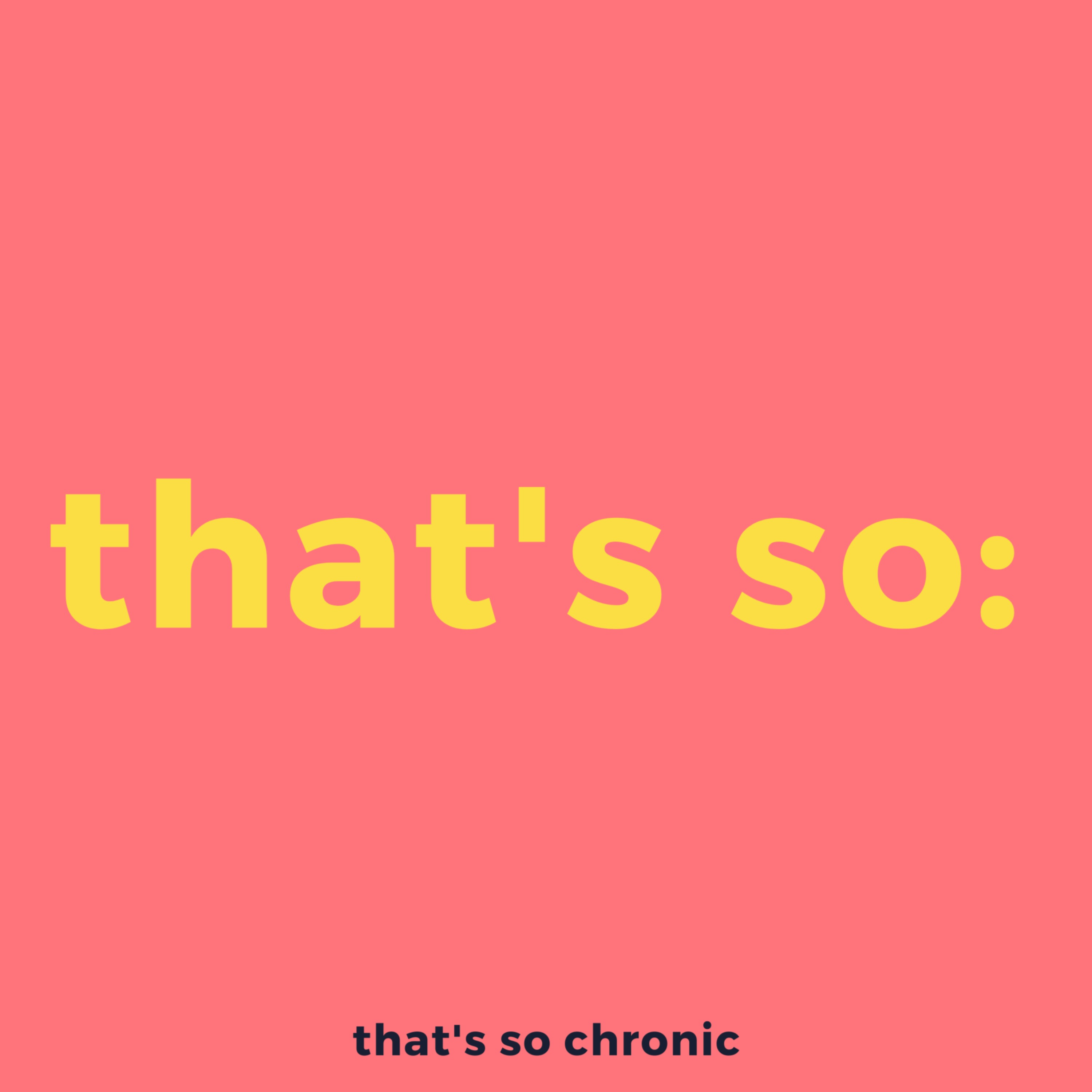 That\'s So Chronic