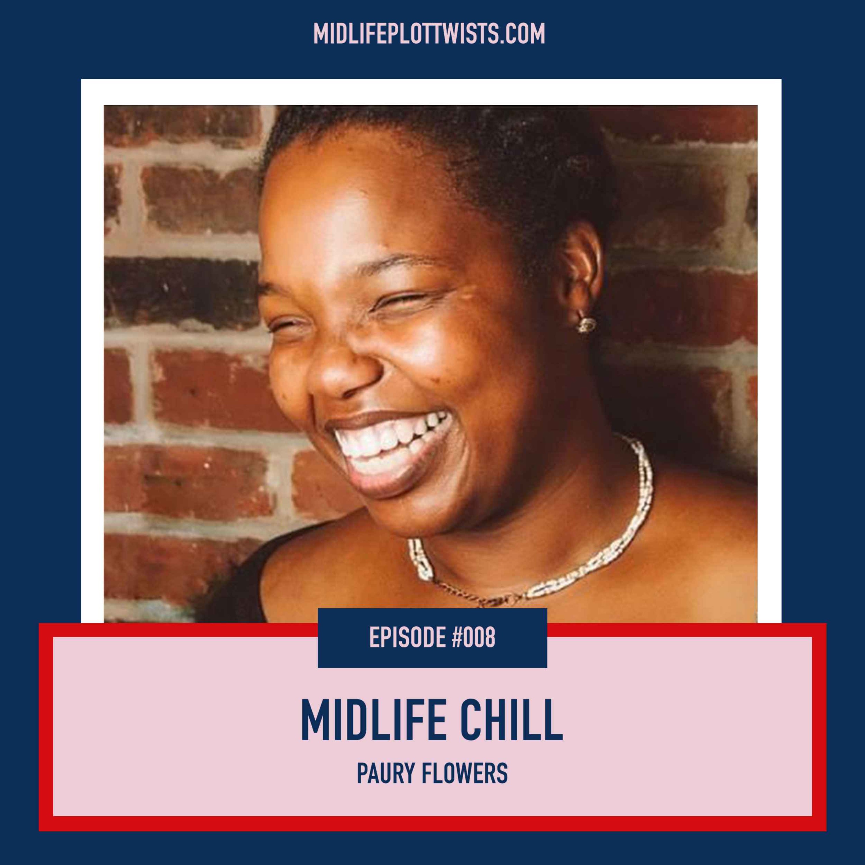 cover art for #008: Midlife Chill - Paury Flowers
