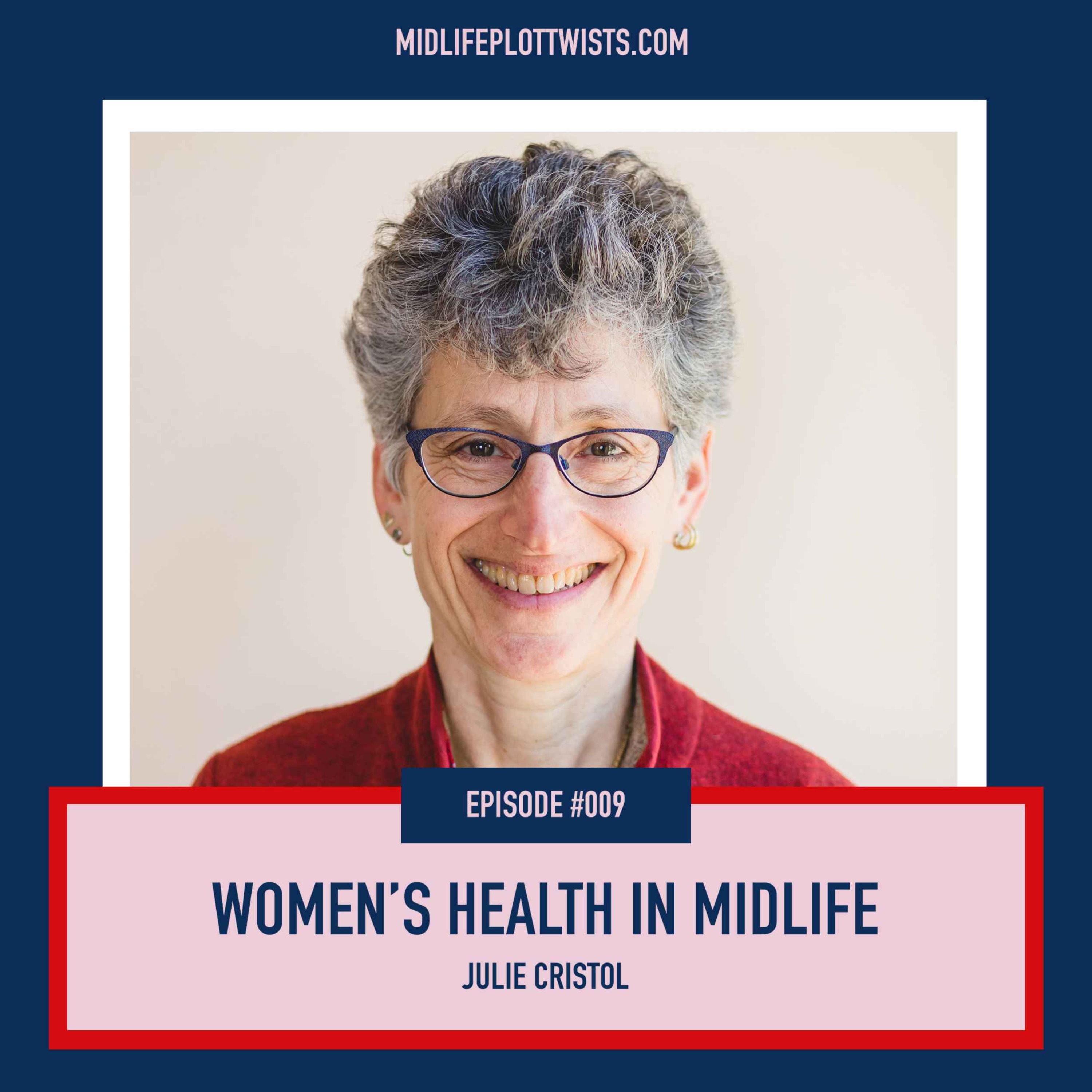 cover art for #009: Women's Health in Midlife - Julie Cristol