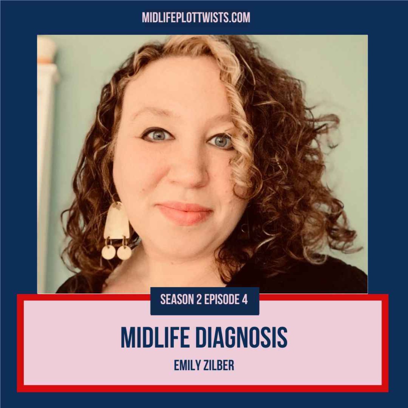 cover art for S2E4: Midlife Diagnosis with Emily Zilber