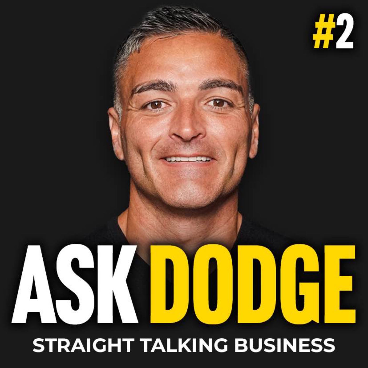 Ask Dodge #2. The Most Valuable Skill in Business, Who to Trust & Promoting Yourself