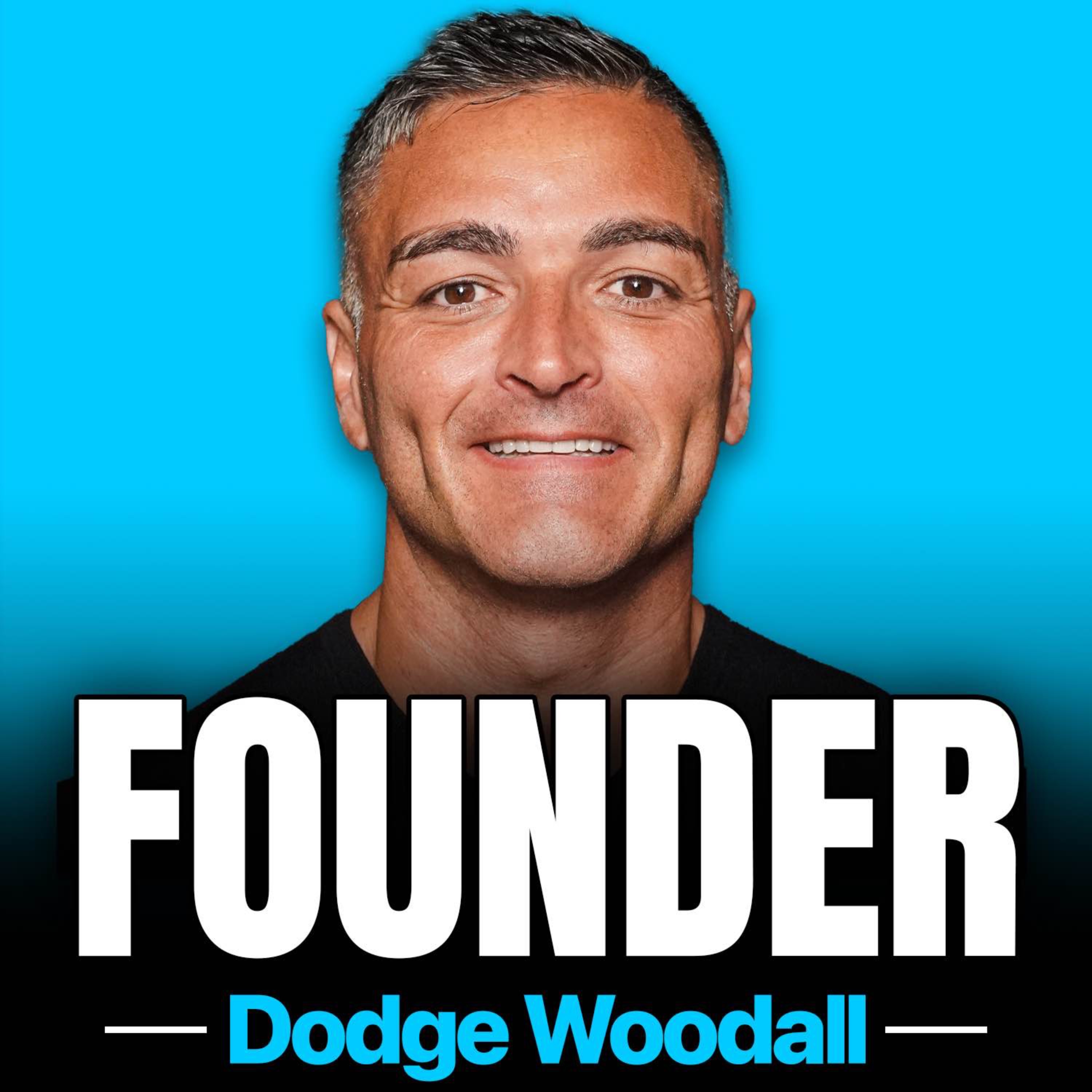 FOUNDER #23. You're in Trouble If You're a Secret in Business - Dodge Woodall episode artwork