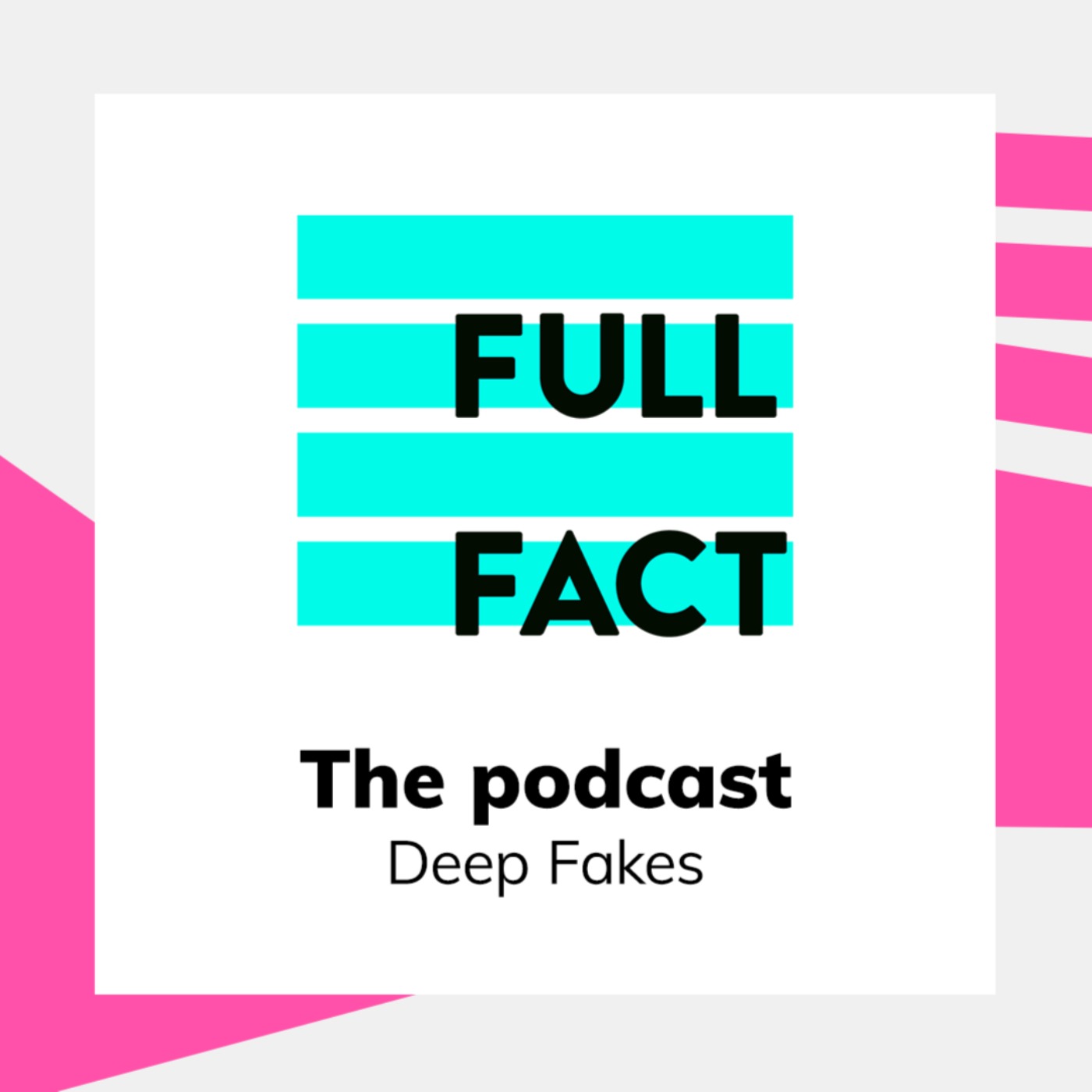 The Full Fact Podcast: Deep Fakes