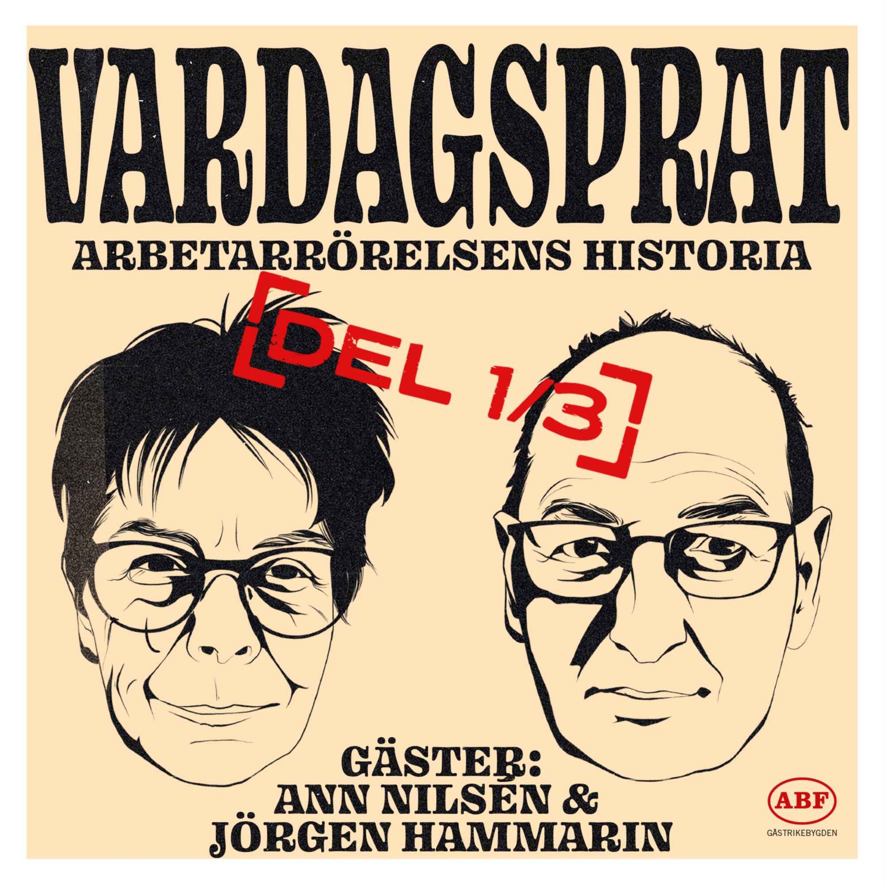 cover art for Arbetarrörelsens historia med Ann Nilsén och Jörgen Hammarin