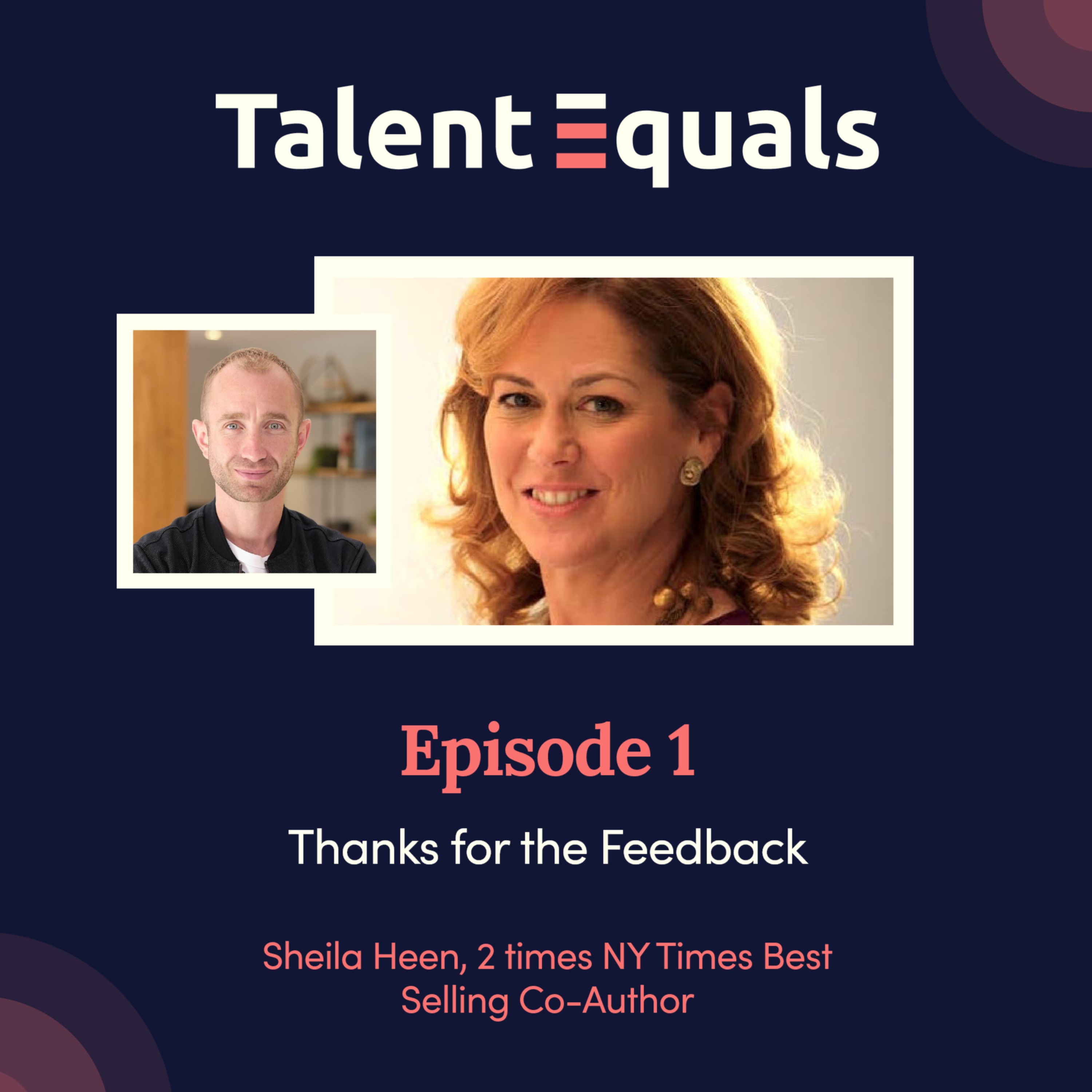 Ep.1. Sheila Heen, 2 times NY Times Best Selling Co-Author - Thanks for the Feedback