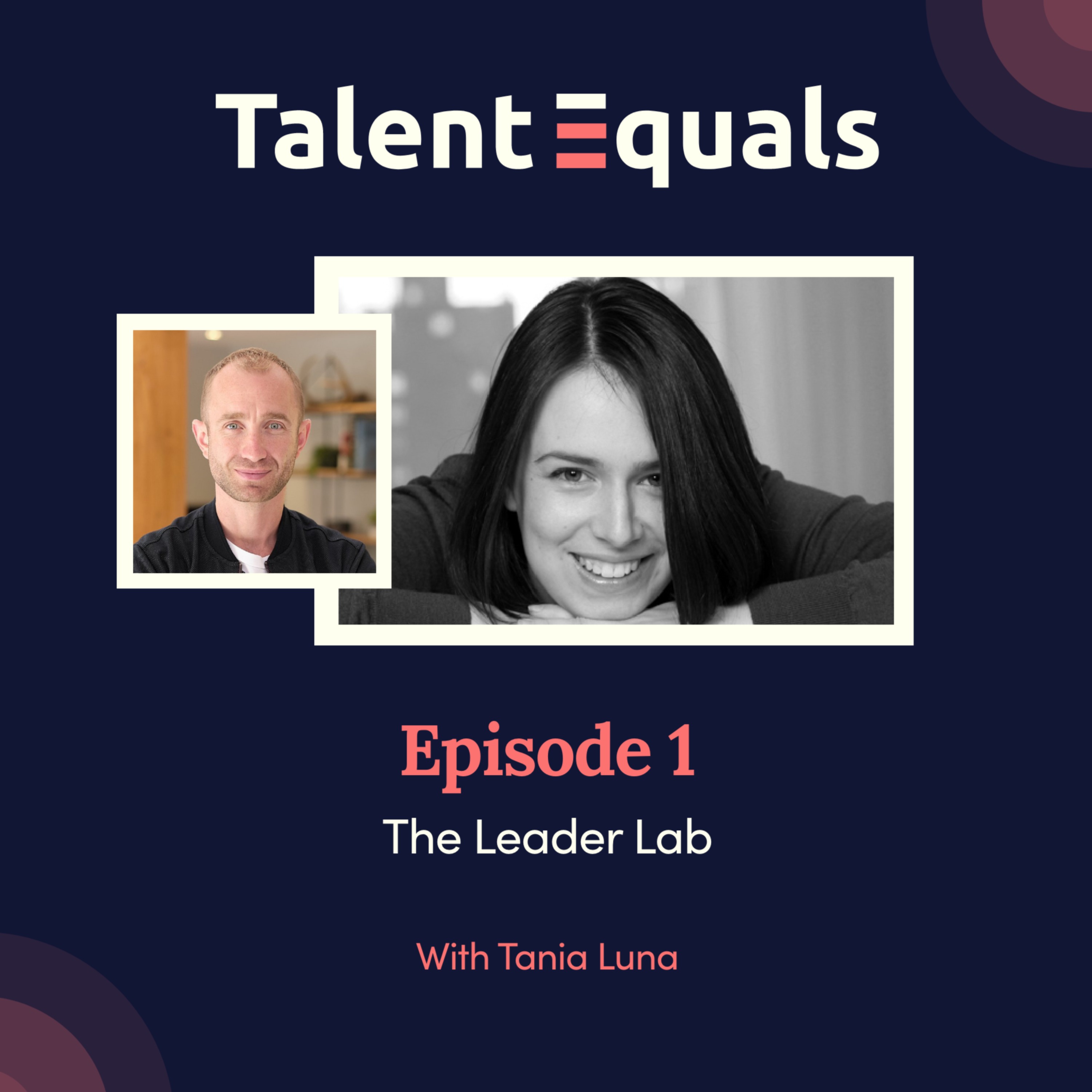 S.3. Ep.1. Tania Luna: The Leader Lab
