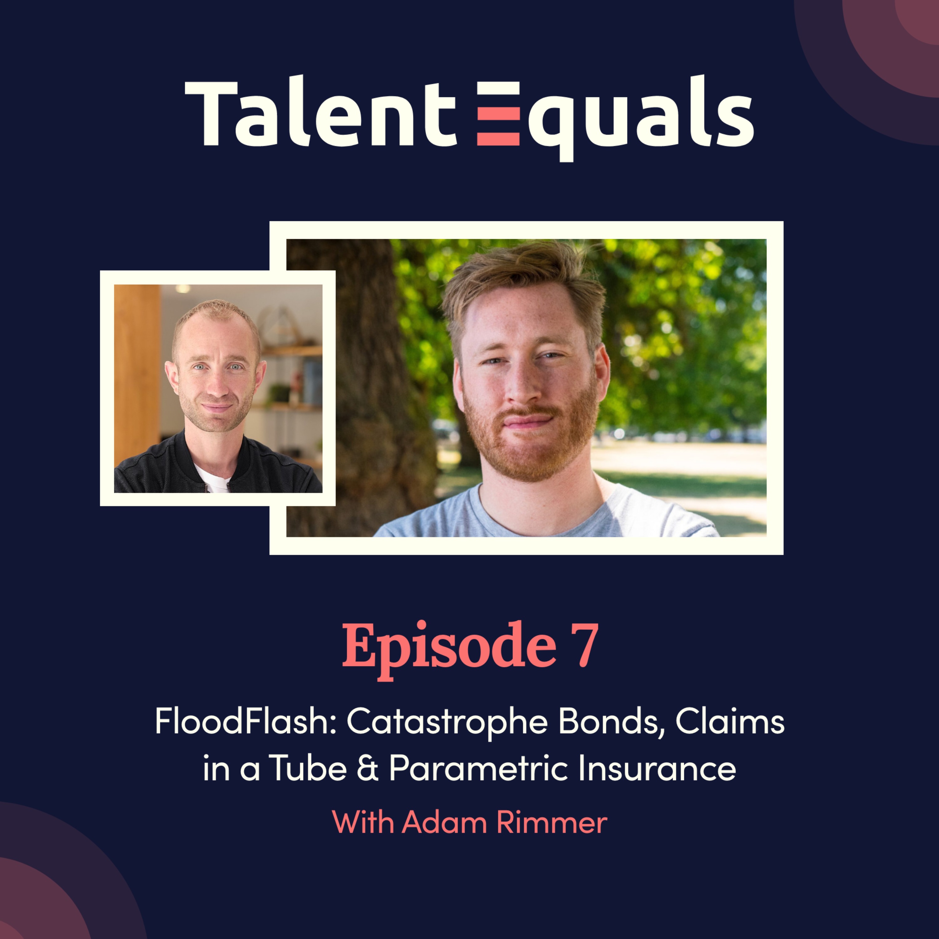 S.3 Ep.7. FloodFlash: Catastrophe Bonds, Claims in a Tube & Parametric Insurance