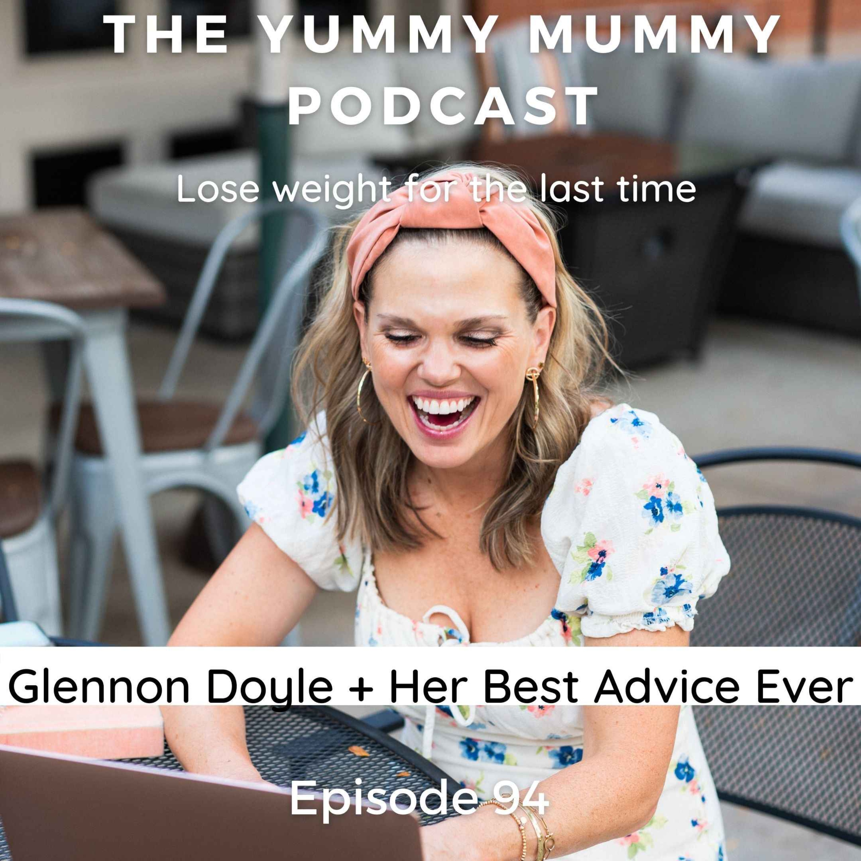 Glennon Doyle + Her Best Advice Ever