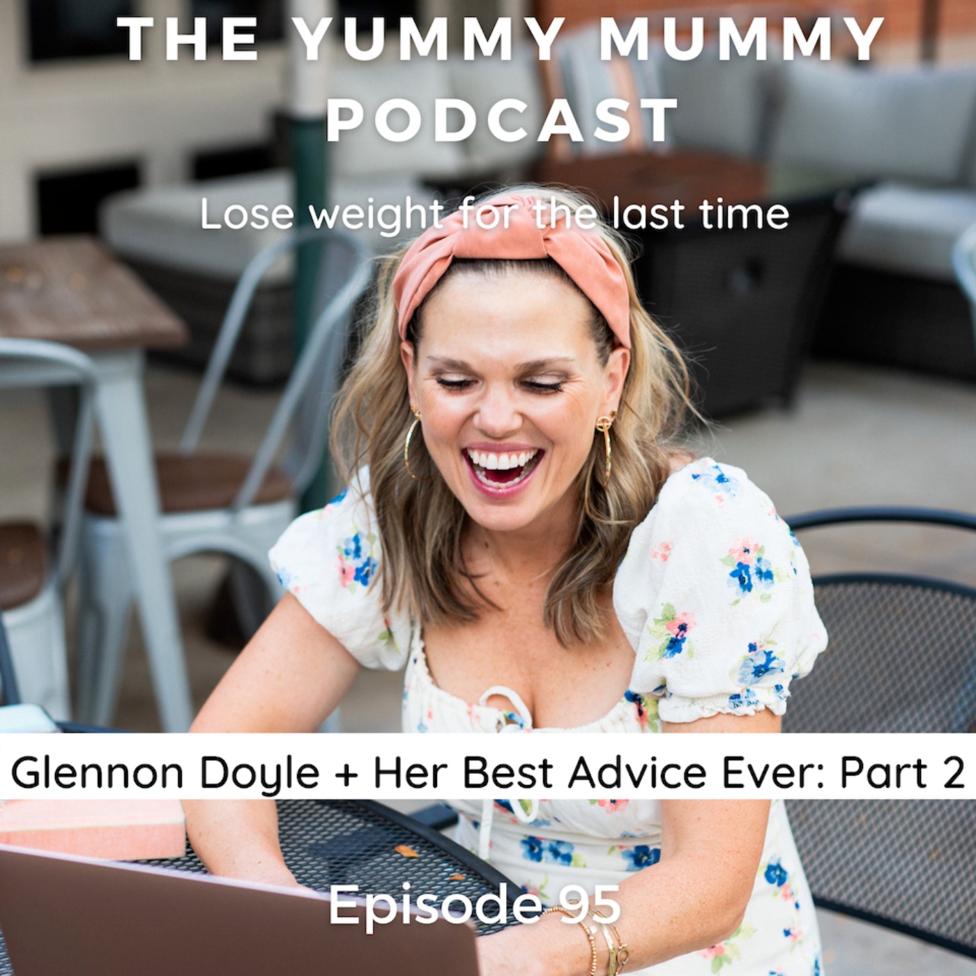 Glennon Doyle + Her Best Advice Ever: Part 2