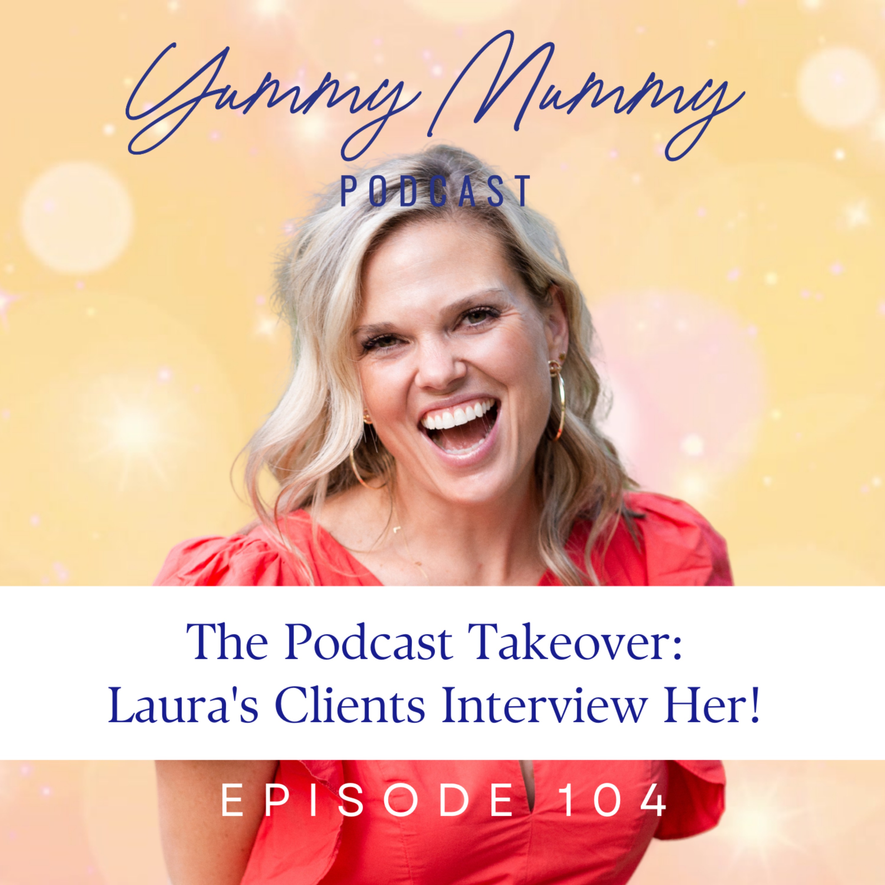 The Podcast Takeover Lauras Clients Interview Her The Yummy Mummy Podcast With Laura Conley 