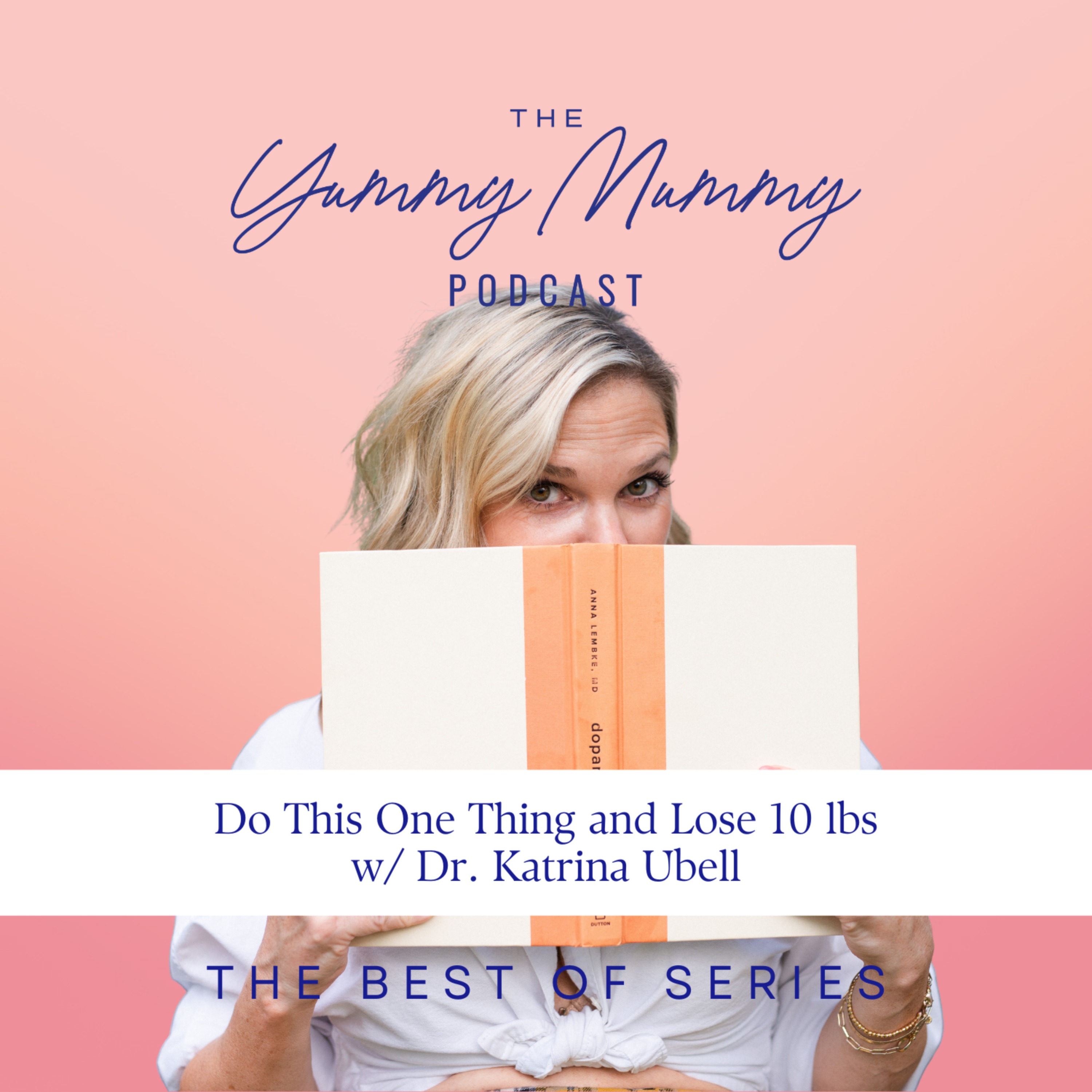 Do This One Thing and Lose 10 lbs with Dr. Katrina Ubell