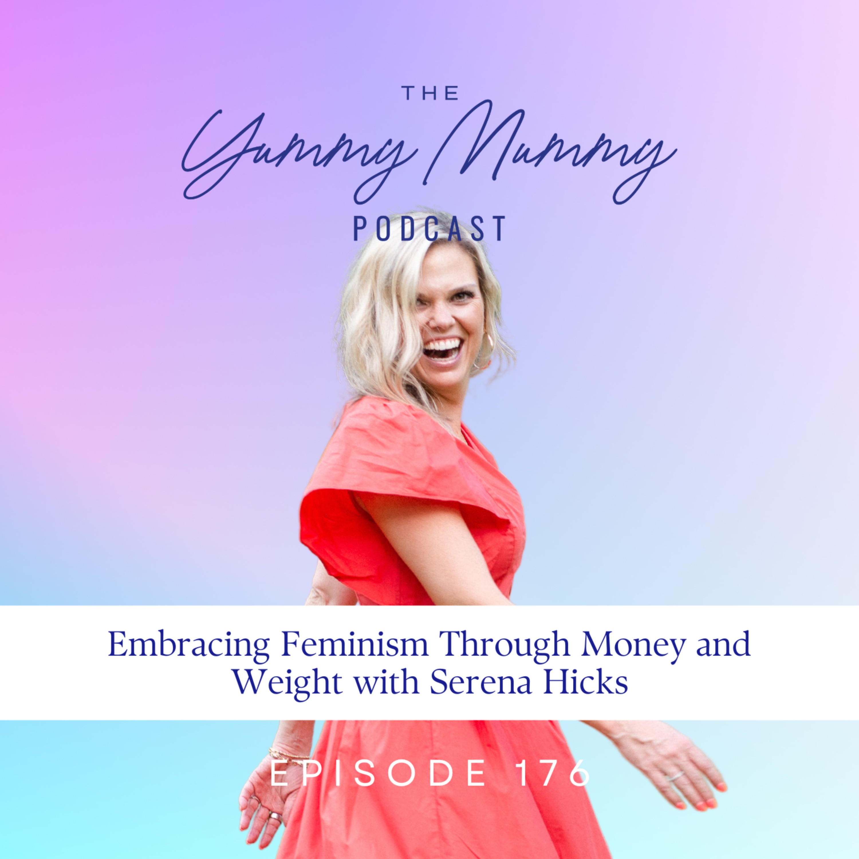 Embracing Feminism Through Money and Weight with Serena Hicks
