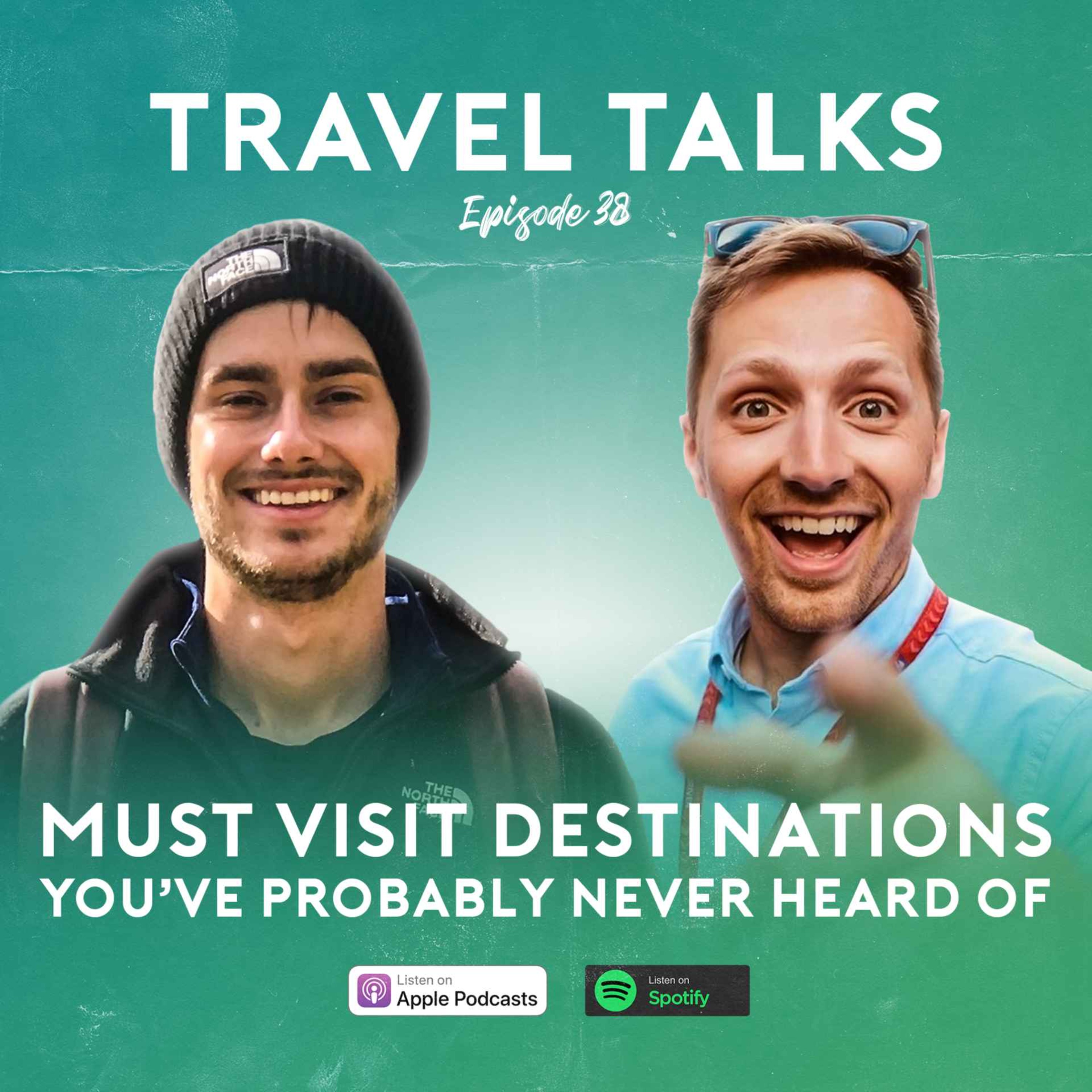 Ep 38: Must Visit Destinations You've Probably NEVER Heard Of!