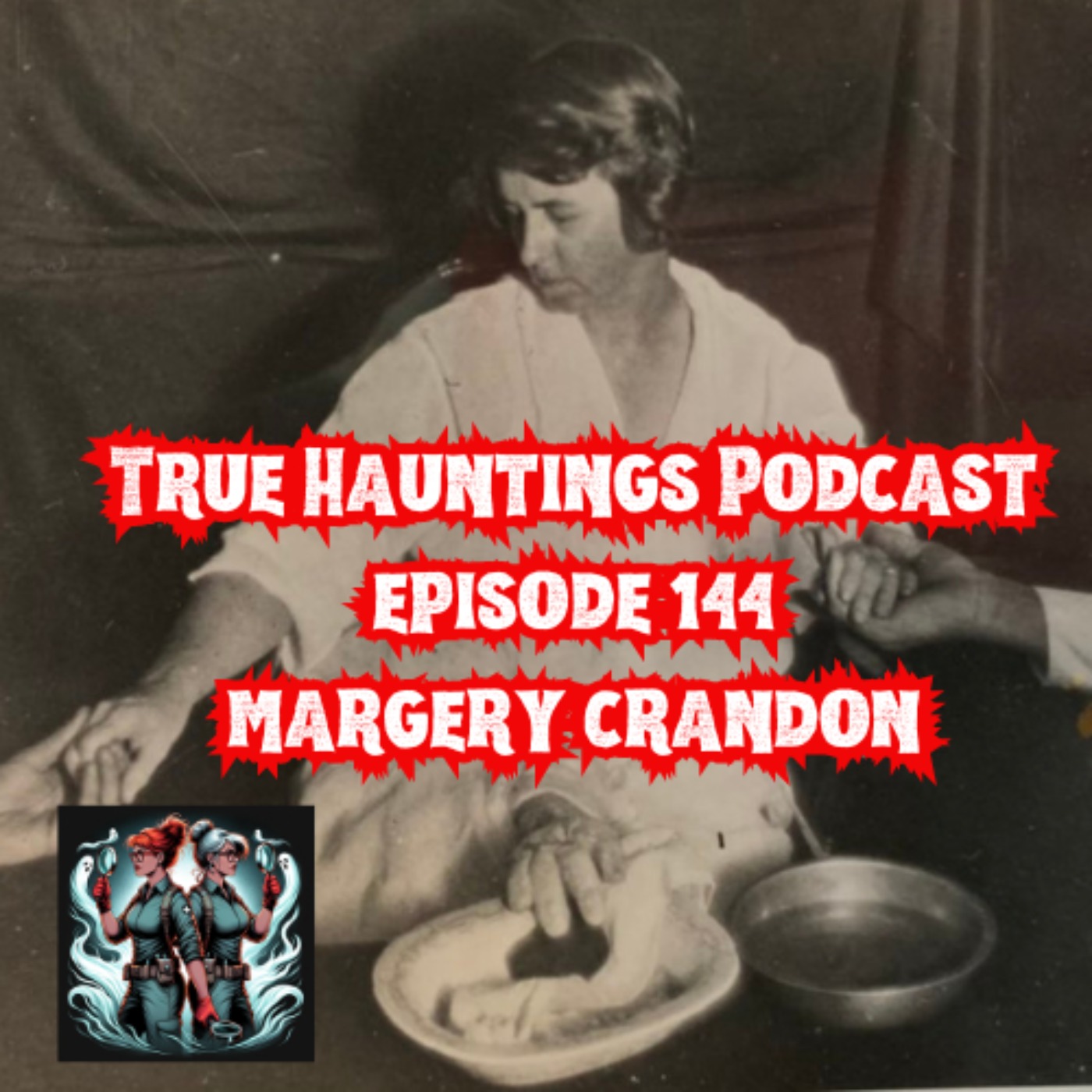Case 144: Margery Crandon - Gifted Medium or Charlatan