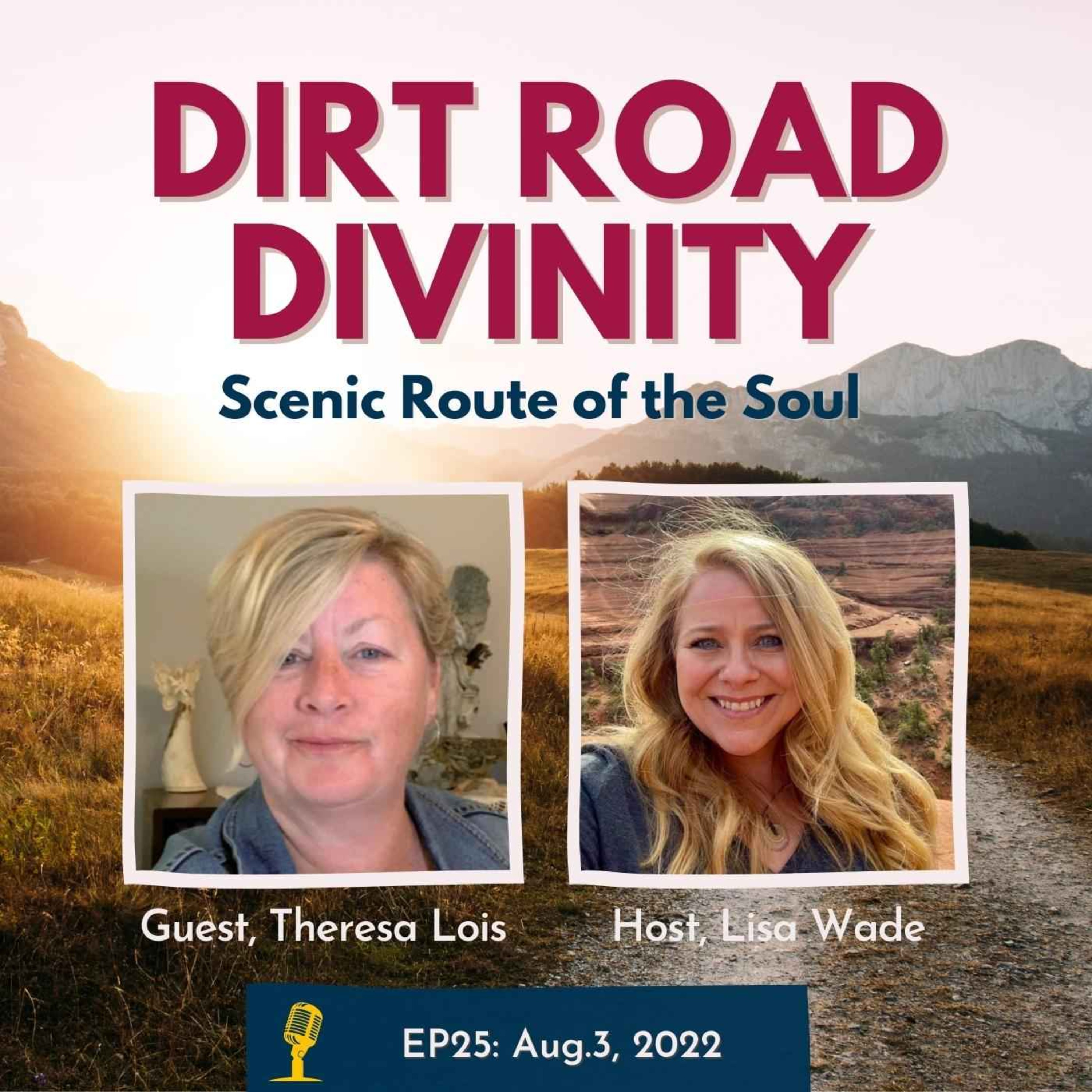 Dirt Road Divinity with Theresa Lois