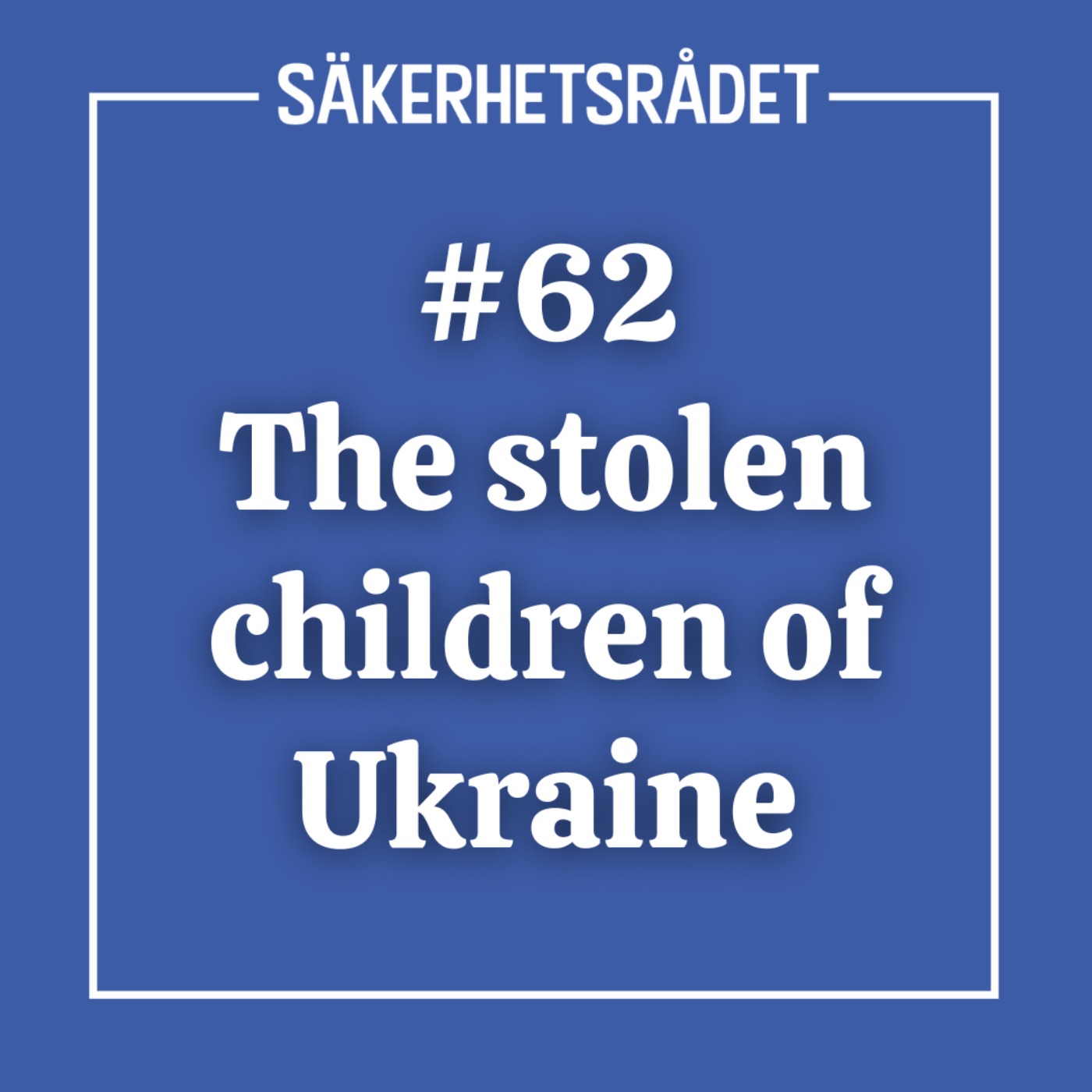 #62 The stolen children of Ukraine #62 The stolen children of Ukraine