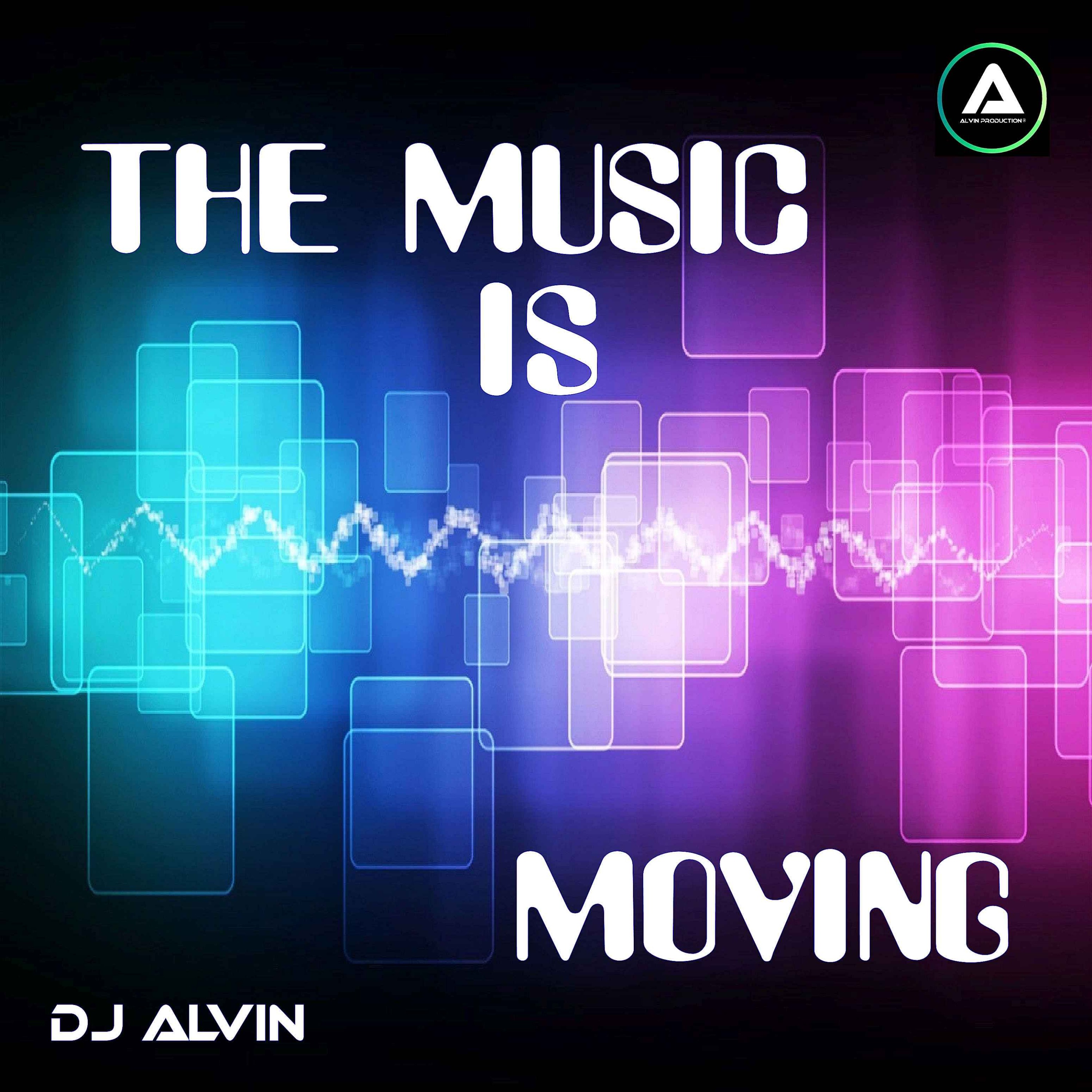 cover art for DJ Alvin - The Music is Moving