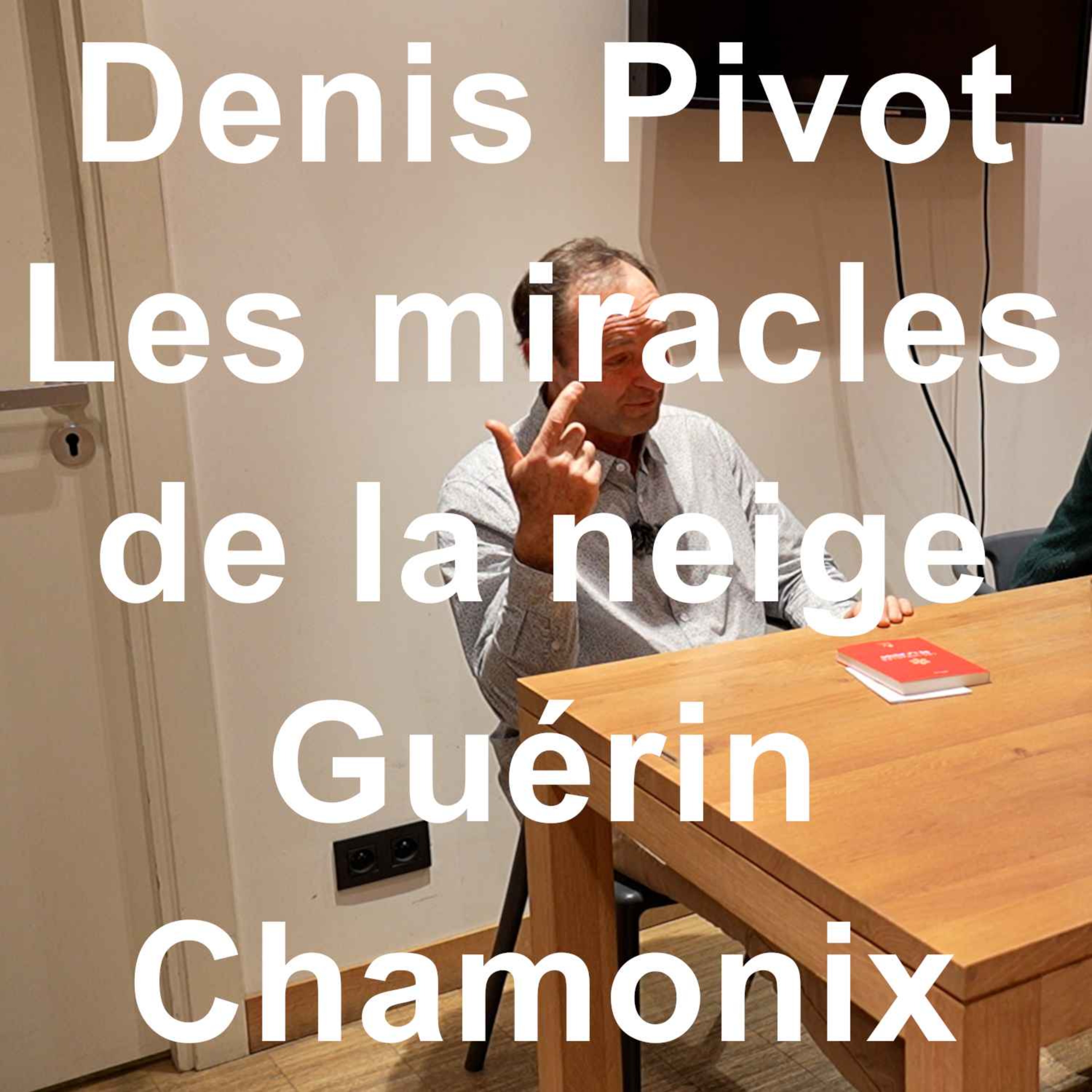 cover art for Les miracles de la neige Denis Pivot Editions Paulsen Guérin Chamonix livre culture montagne