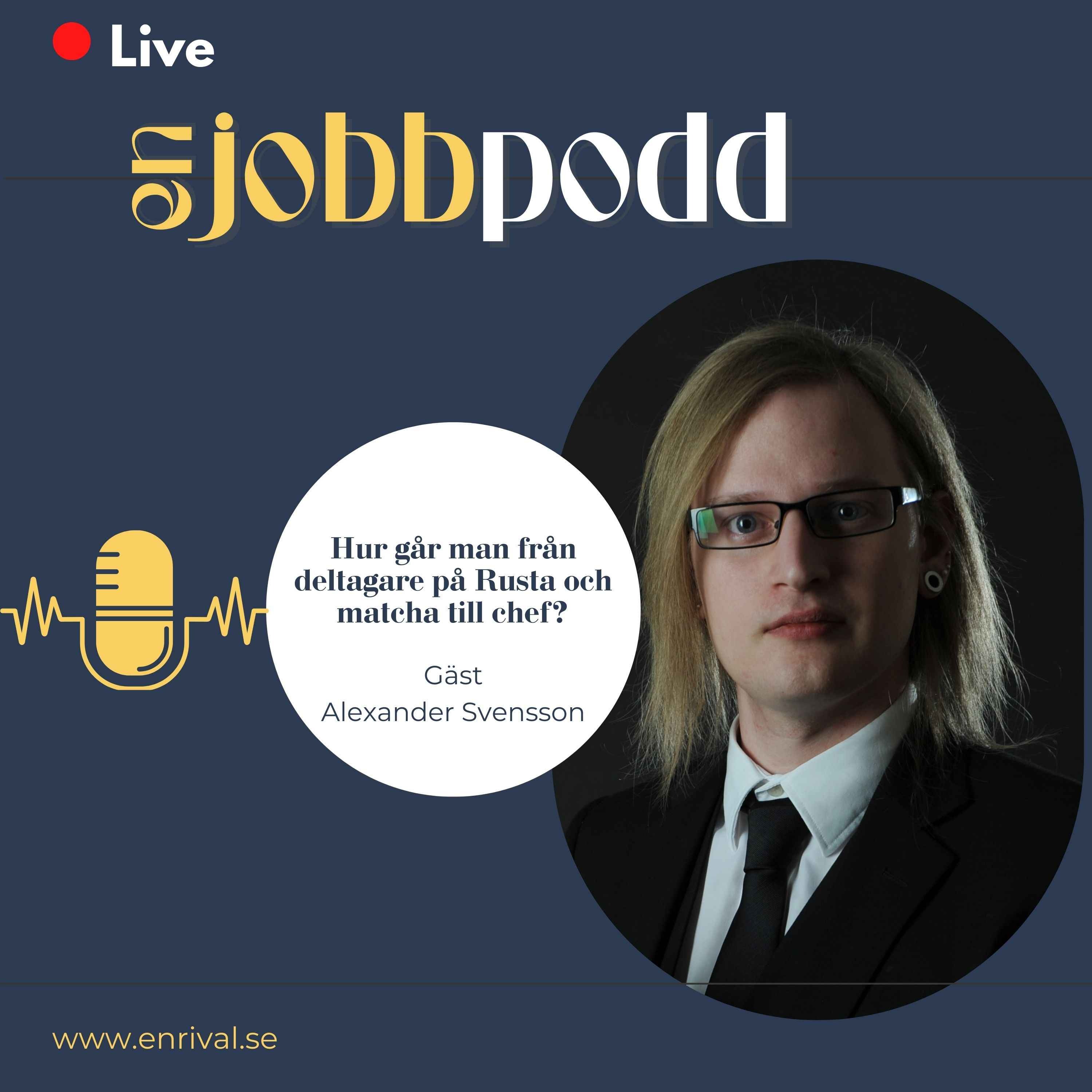 107. Jobbpodden gästas av Alexander Svensson