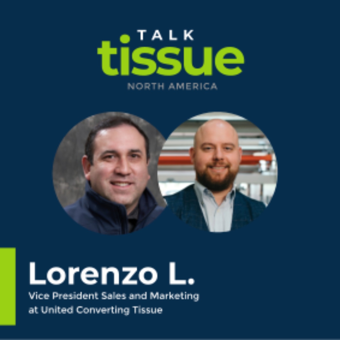 cover art for Talk Tissue with Lorenzo Lorenzo Lupe, vice president of sales and marketing, United Converter