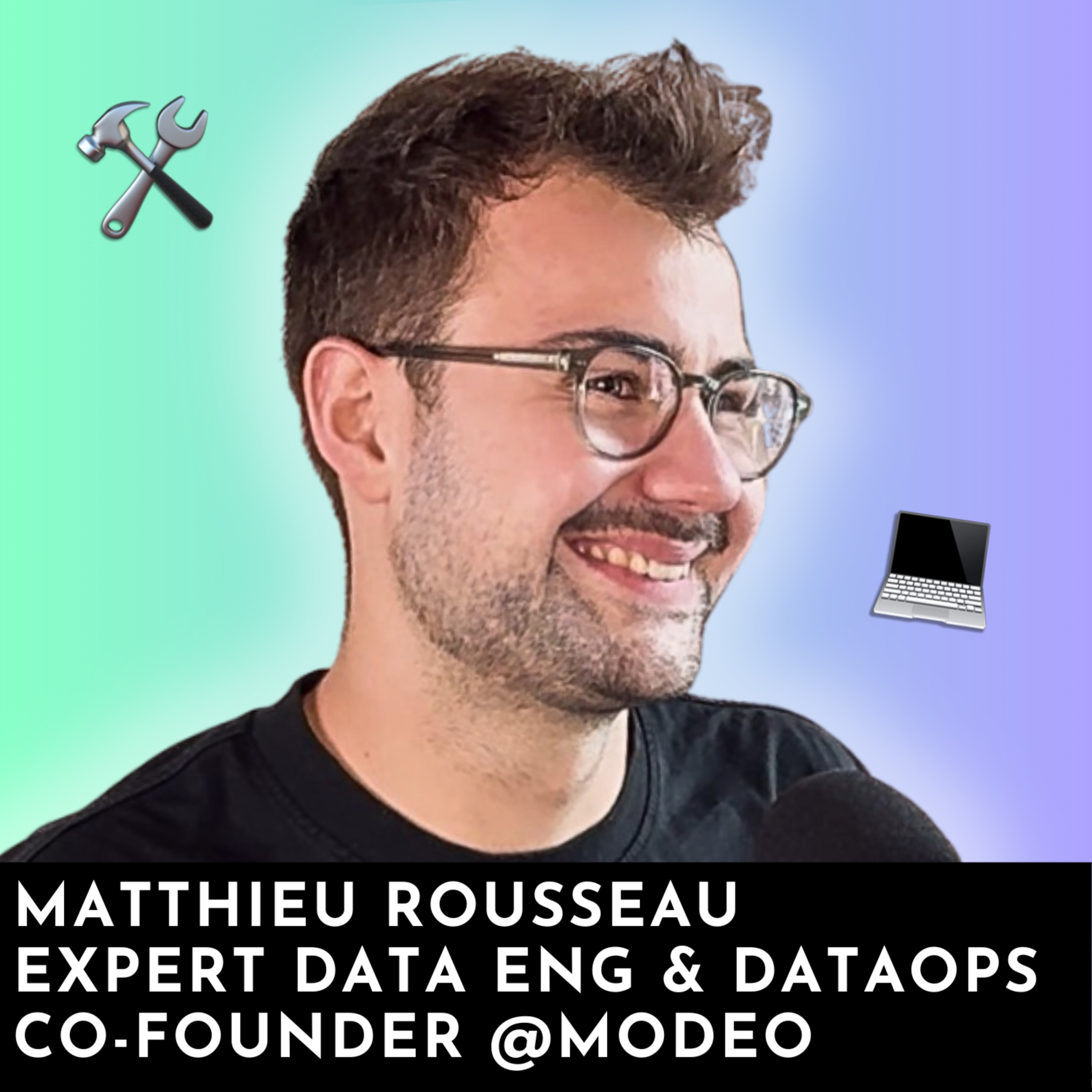#203 - Masterclass | Mettre en place une Modern Data Stack avec Matthieu Rousseau