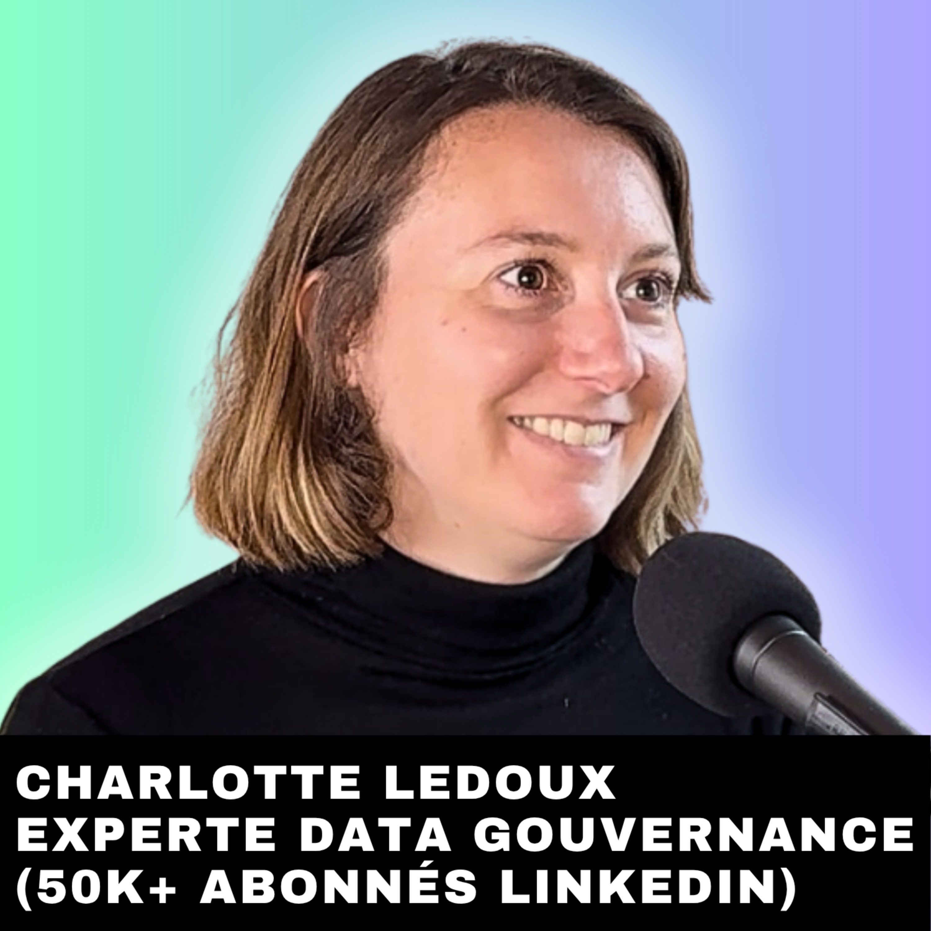 #270 - Les outils de la Data Gouvernance avec Charlotte Ledoux