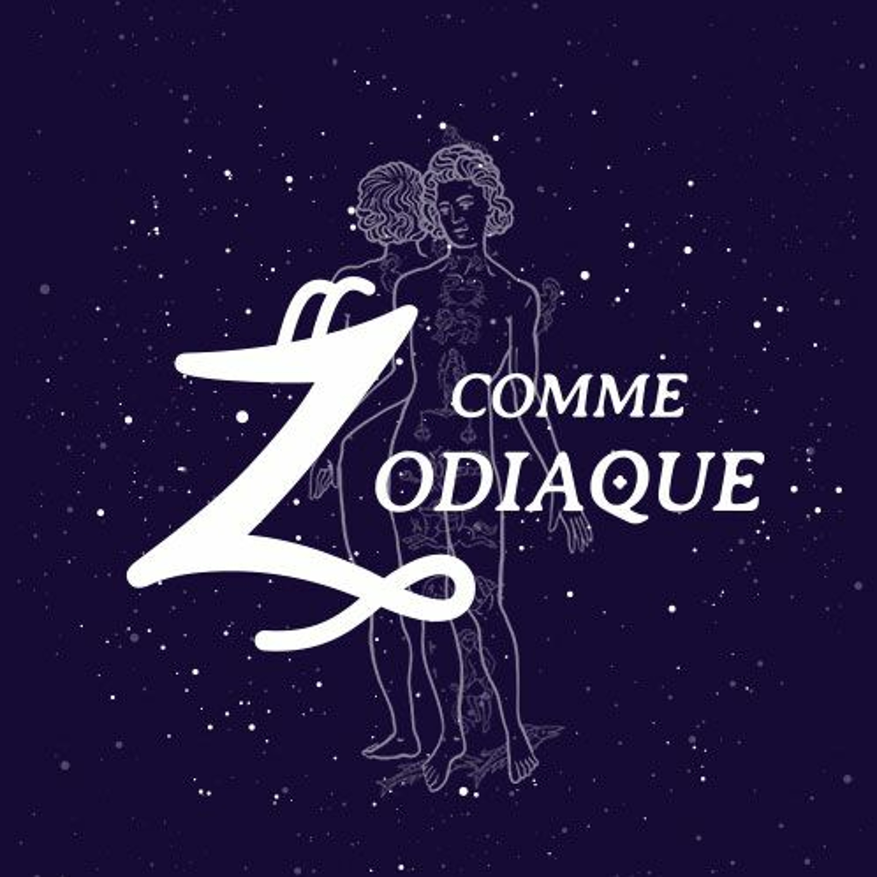 Z Comme Zodiaque Introduction Z Comme Zodiaque Podcast Podtail