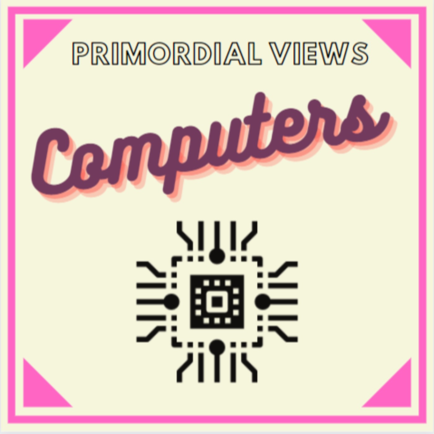 Primordial Views