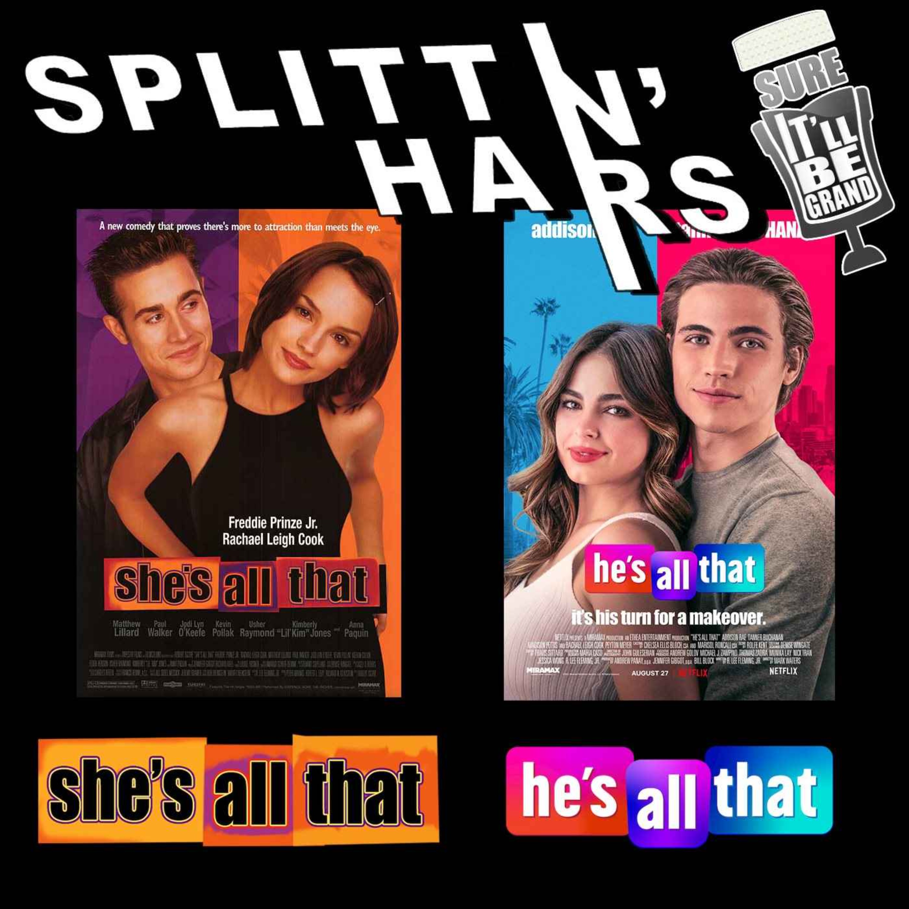 She's All That vs. He's All That - Splittin Hairs - Episode 3