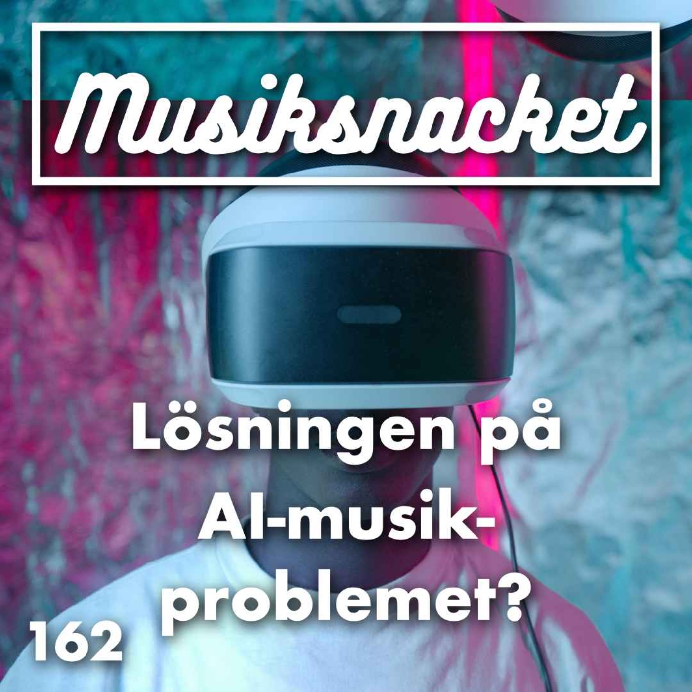 162. Lösningen på AI-musik-problemet?