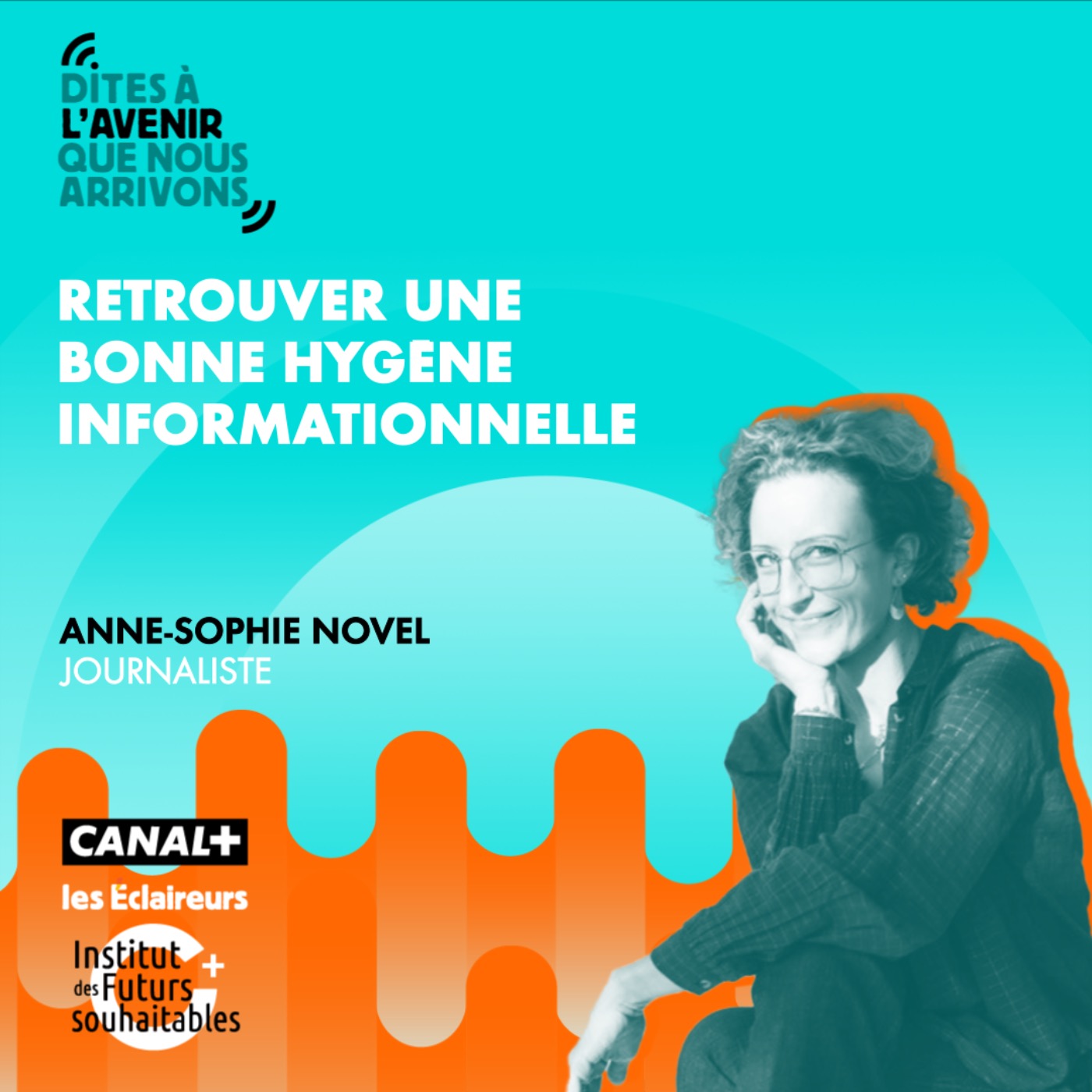 Retrouver une bonne hygiène informationnelle avec Anne-Sophie Novel, journaliste