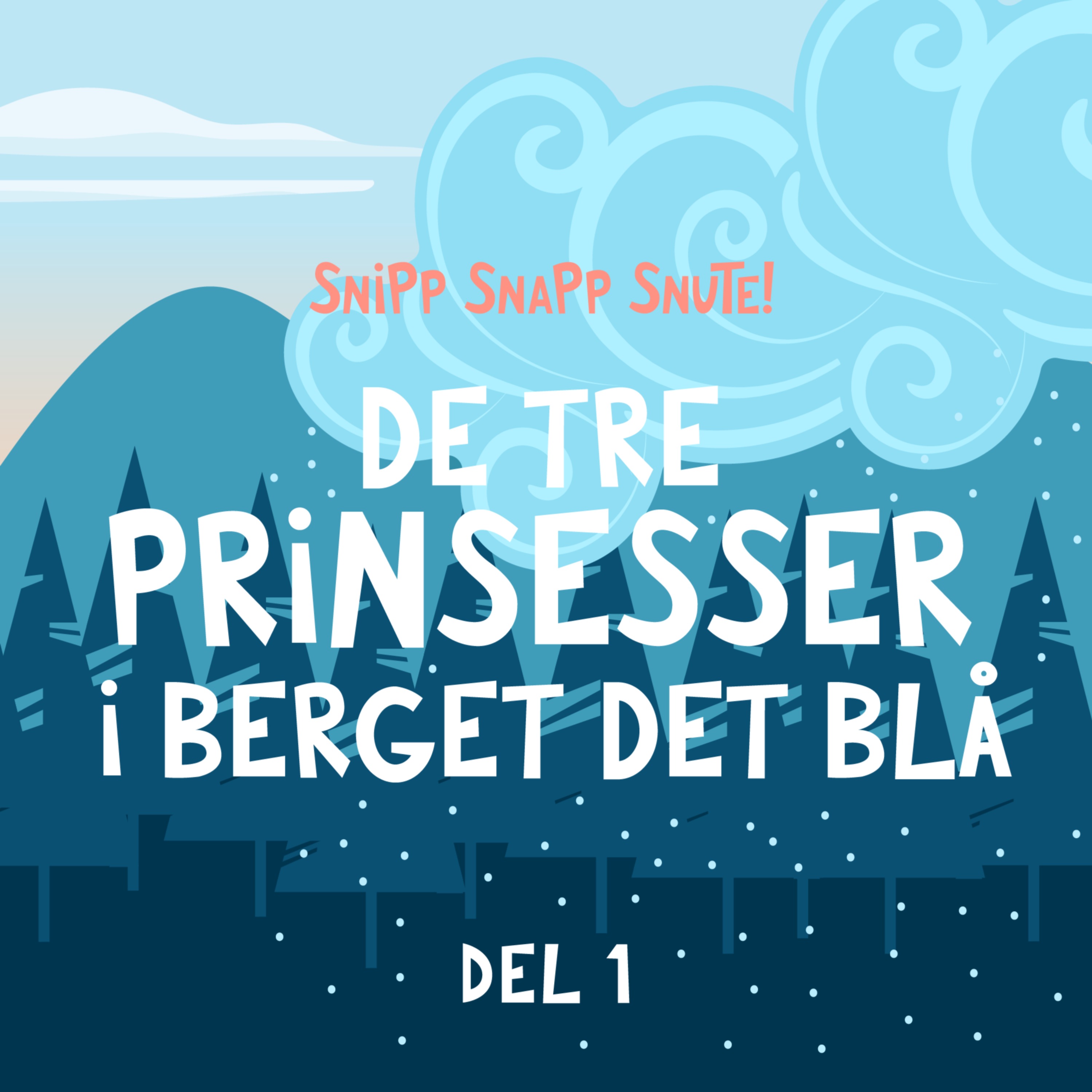 De tre prinsesser i berget det blå - Del 1