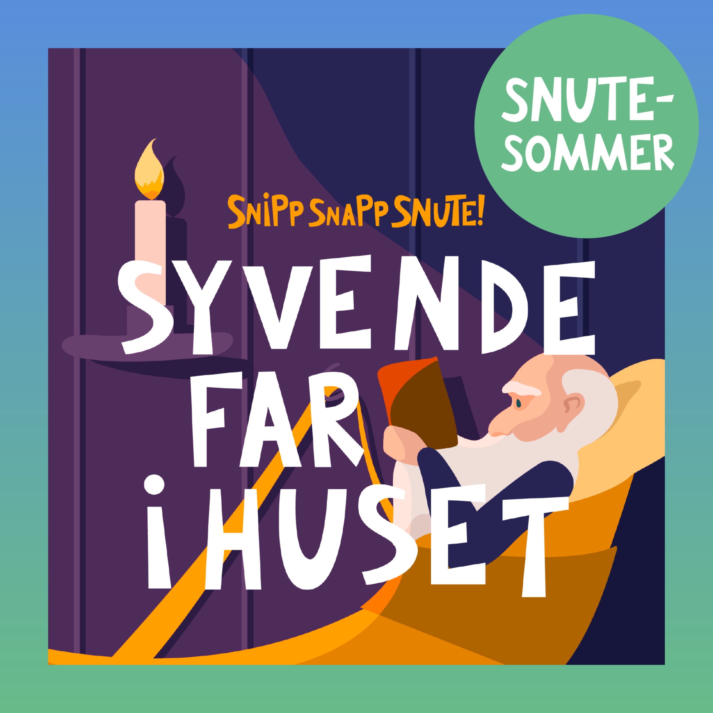 SNUTESOMMER - Syvende far i huset
