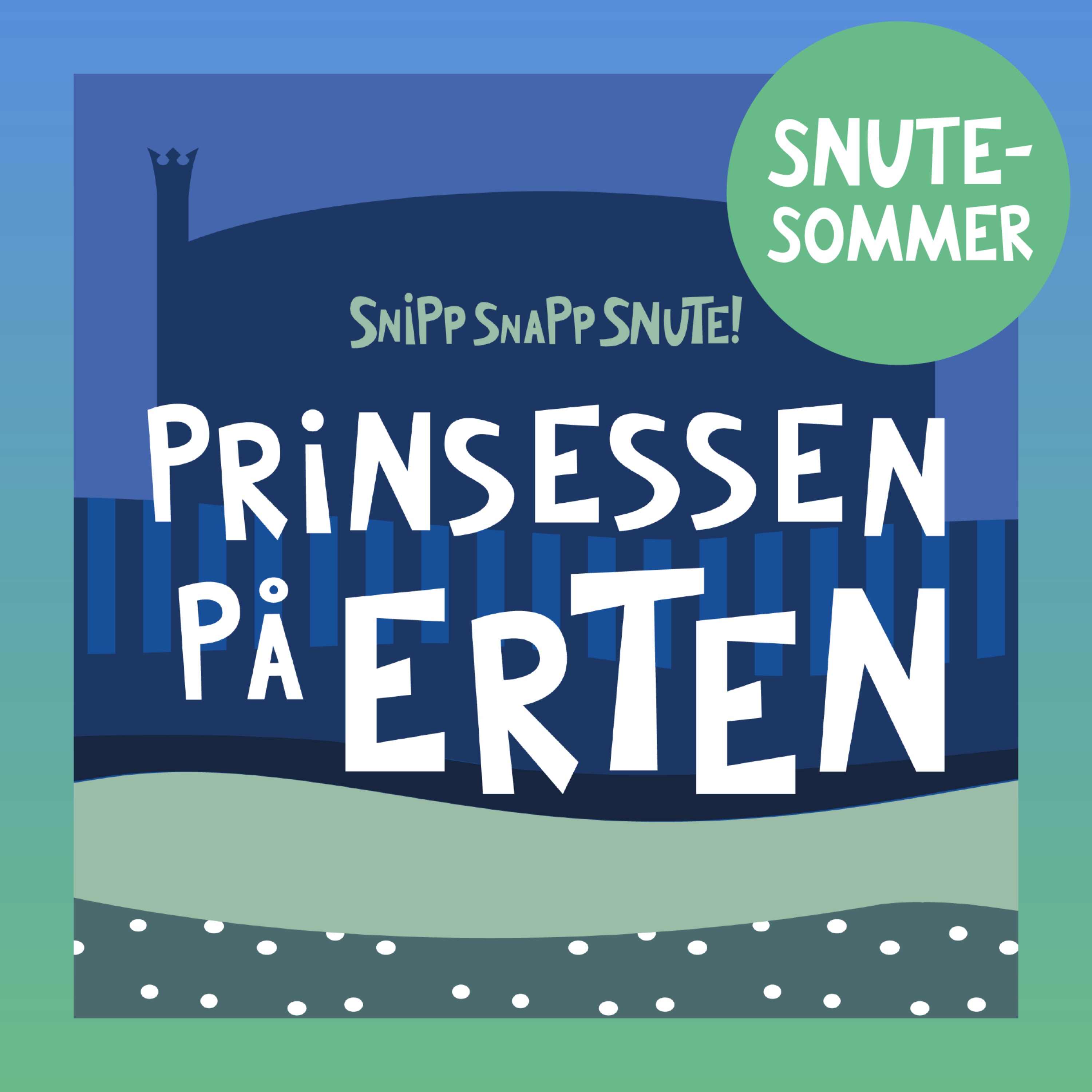 SNUTESOMMER - Prinsessen på erten episode artwork