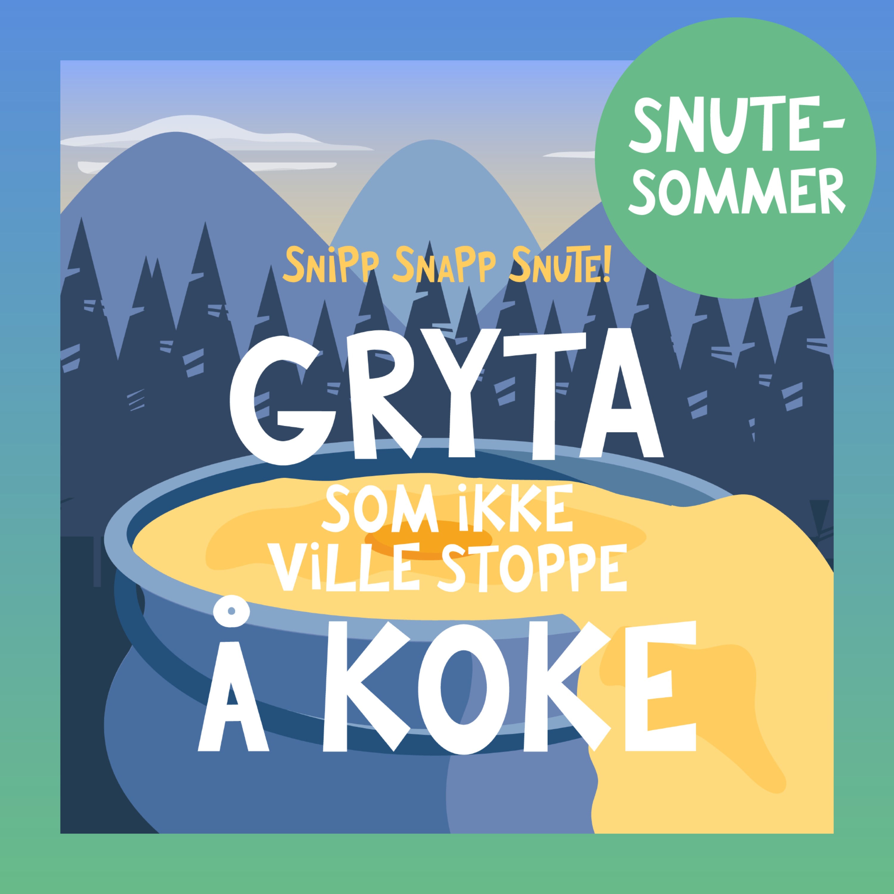 SNUTESOMMER - Gryta som ikke ville stoppe å koke episode artwork