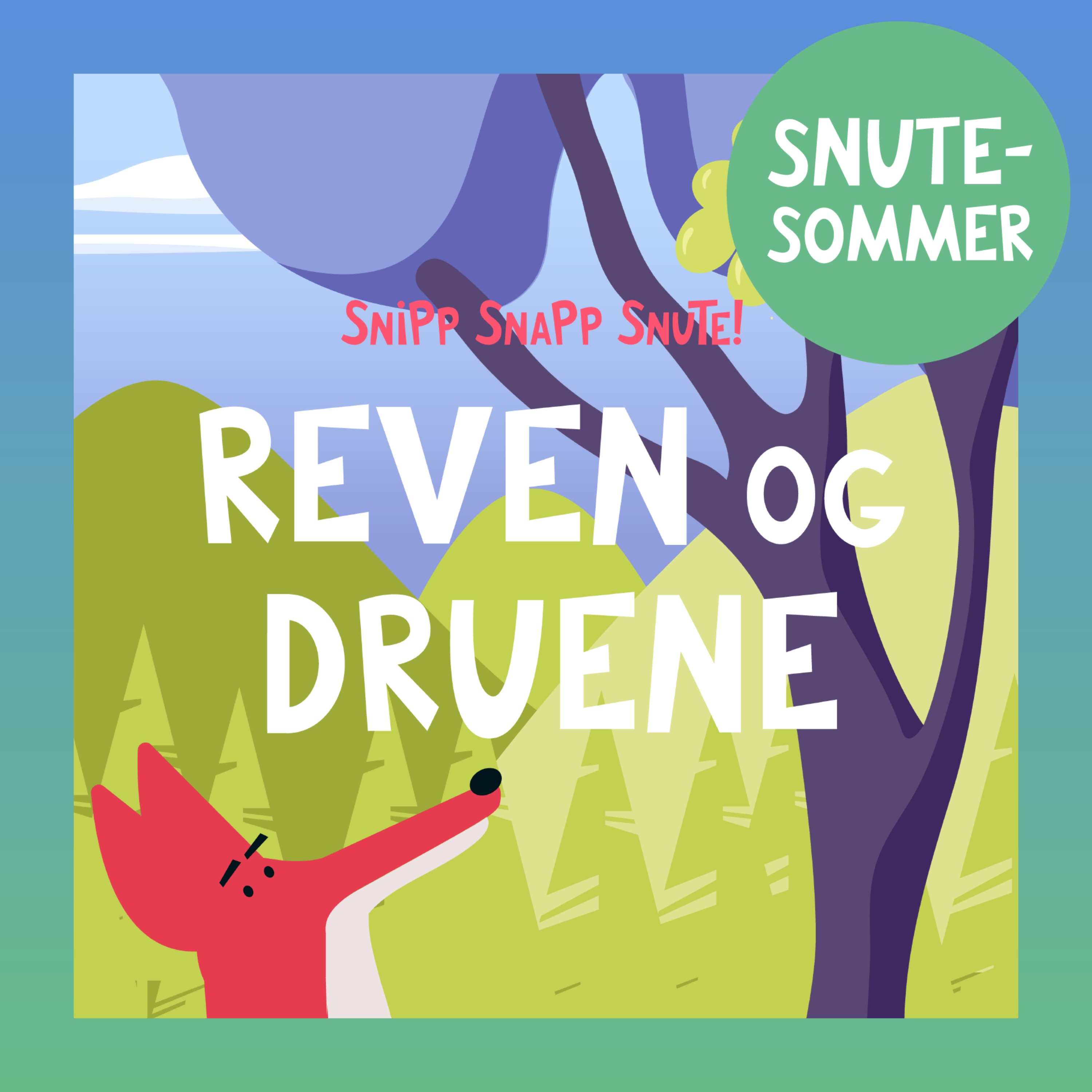 SNUTESOMMER - Reven og druene
