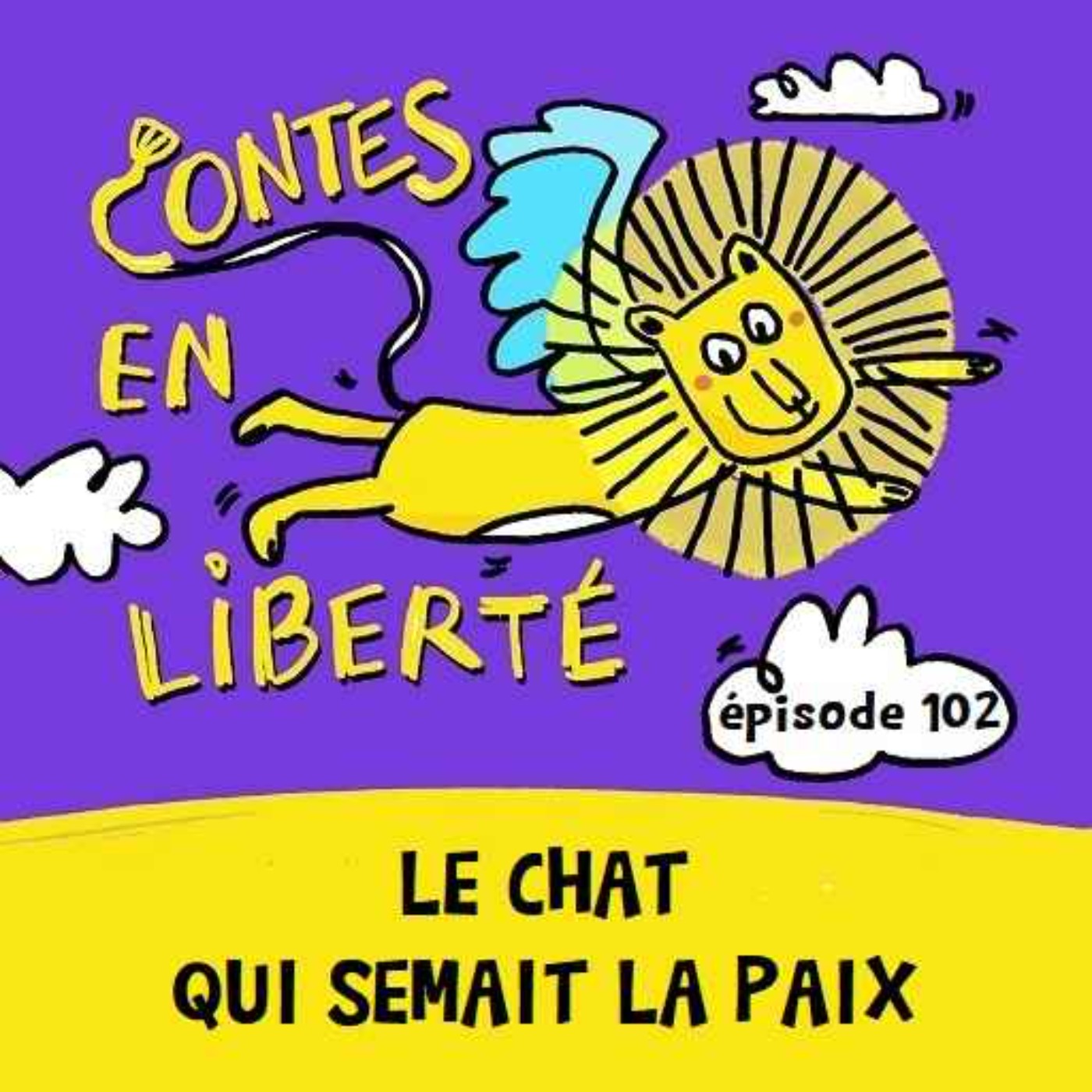 Le Chat Qui Semait La Paix | Contes En Liberté On Acast