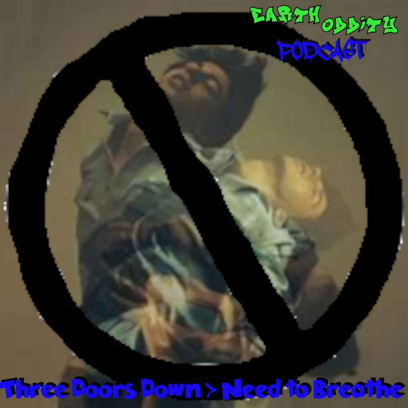 cover art for Earth Oddity 261: Three Doors Down > Need to Breathe