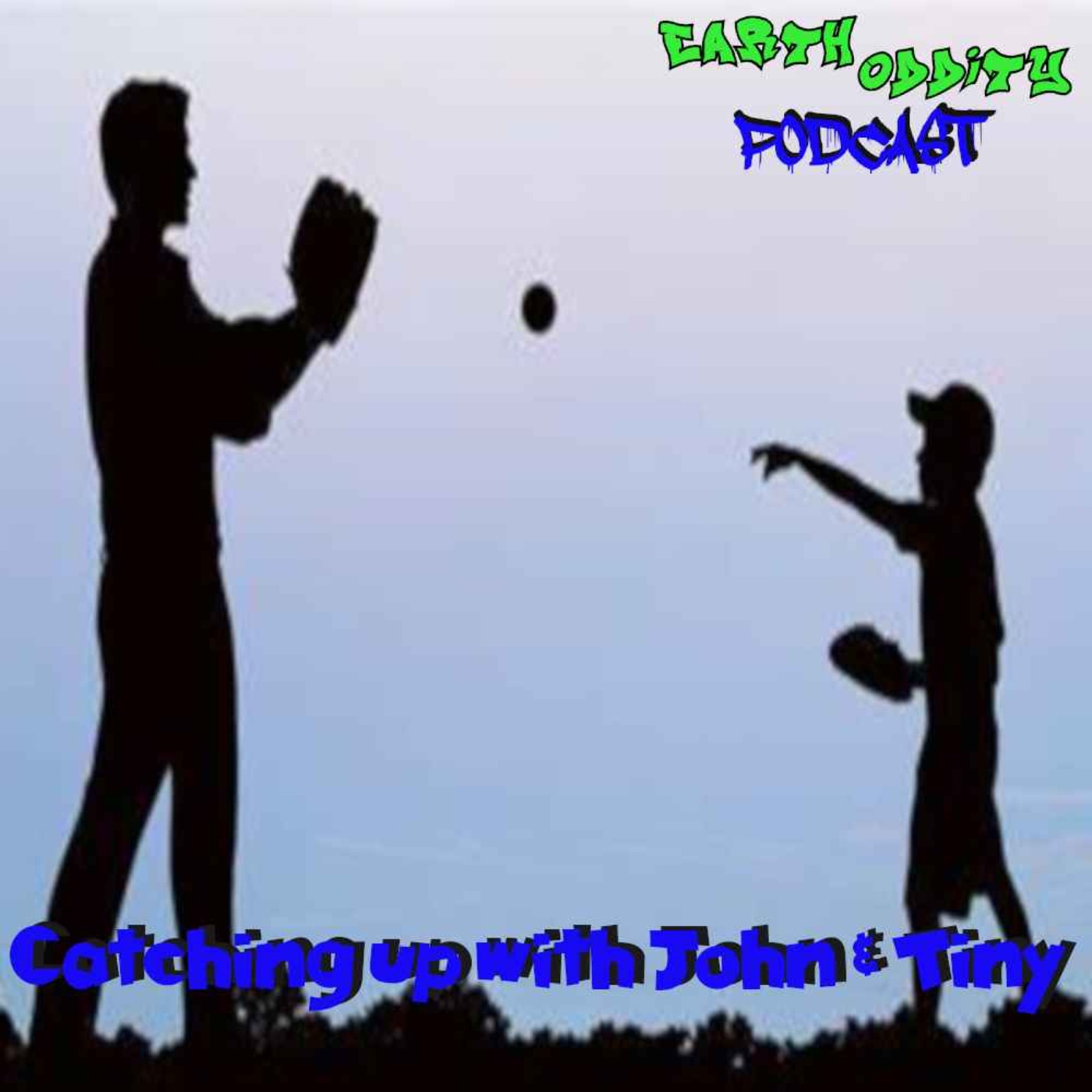 Earth Oddity 329: Catching Up with John and Tiny