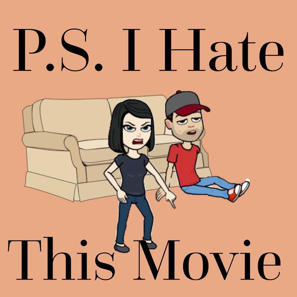 PS I Hate This Movie