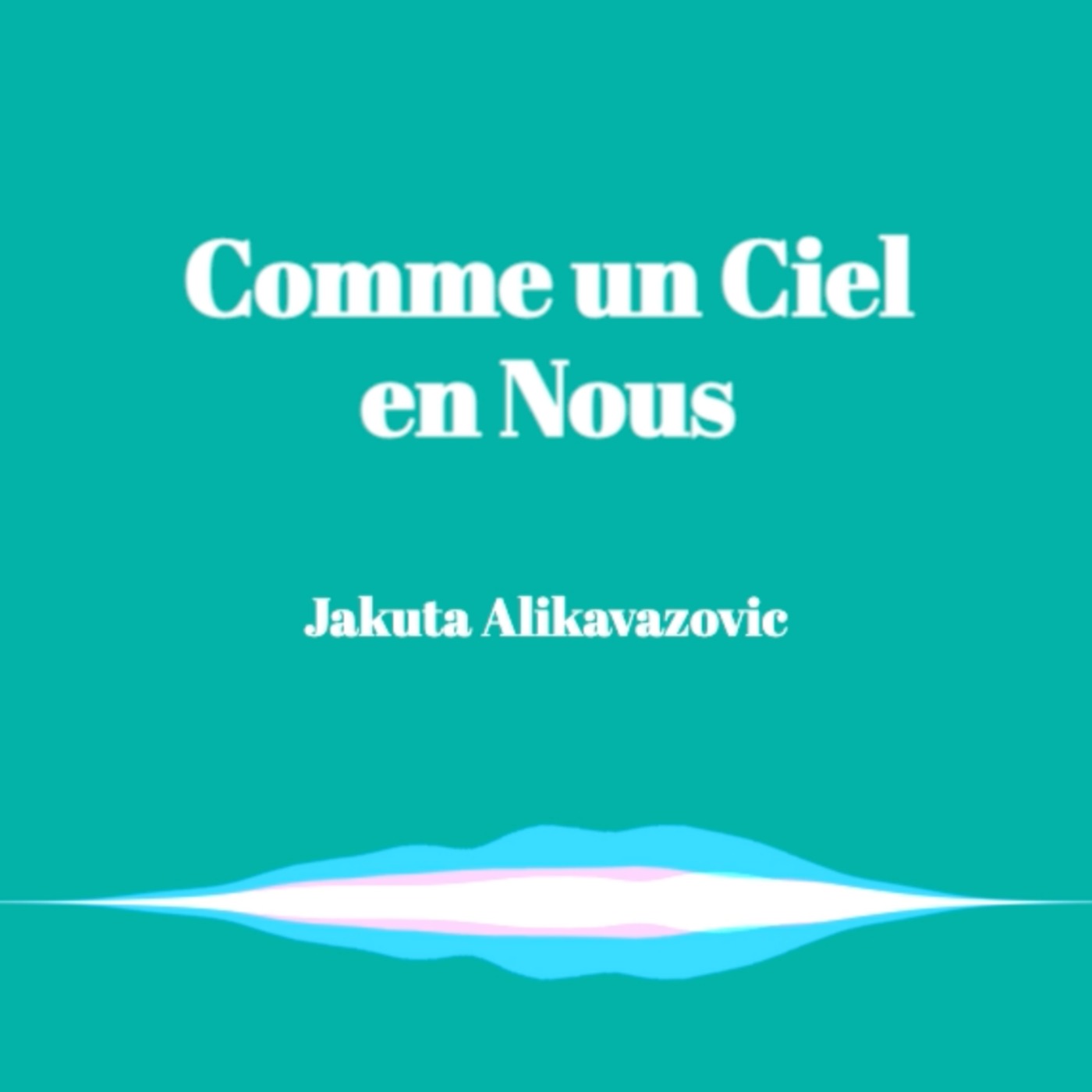 Extrait de Comme un ciel en nous de Jakuta Alikavazovic episode artwork