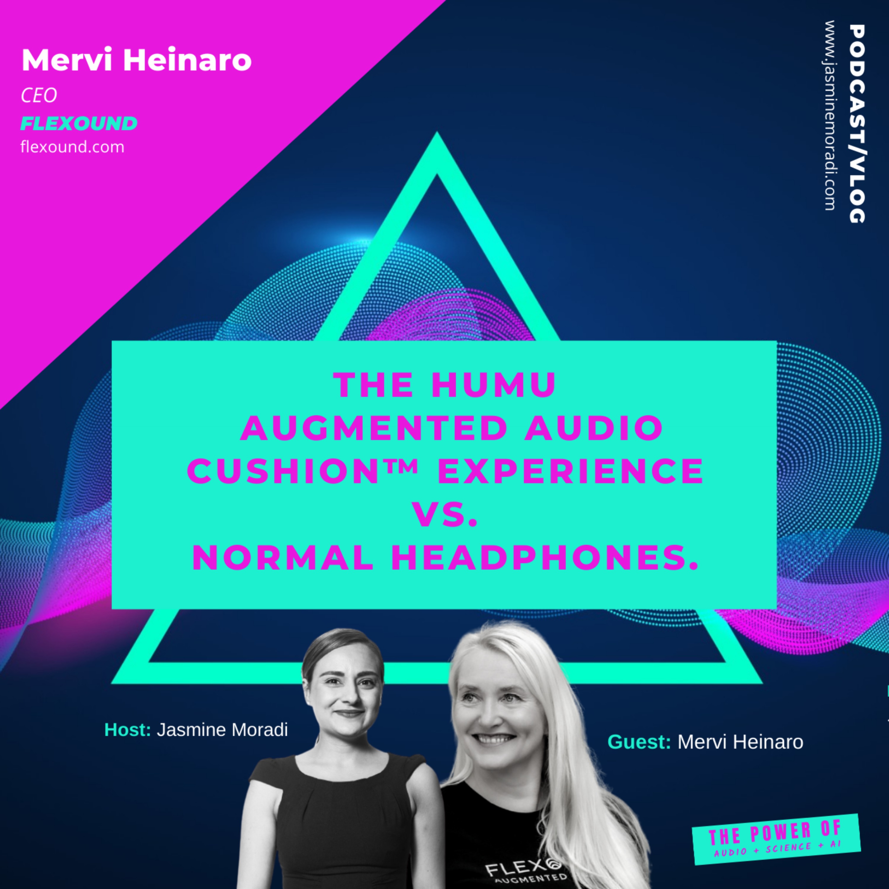 22.5 Soundbite | The HUMU Augmented Audio Cushion™ experience vs. normal headphones.  | Mervi Heinaro, CEO at FLEXOUND