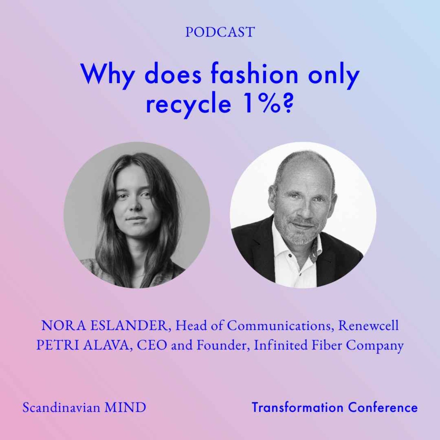 cover art for Panel discussion: Why does fashion only recycle 1% of its produce? (Transformation Conference)