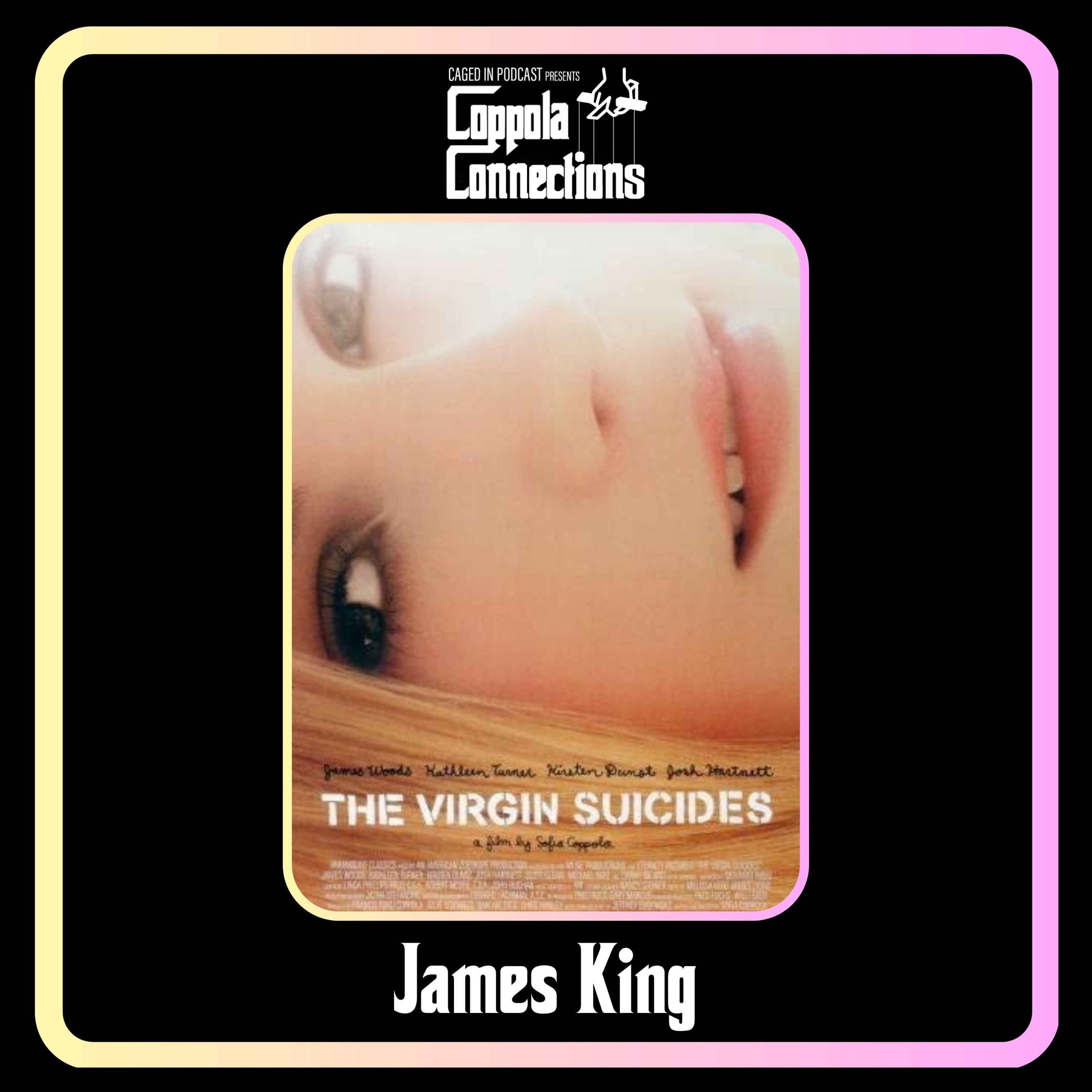 cover art for Coppola Connections 60: The Virgin Suicides (1999) James King