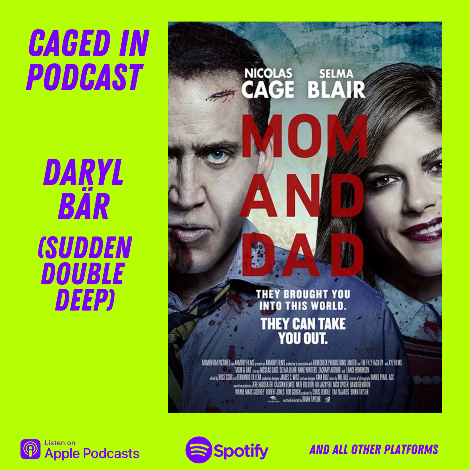 Caged In 76: Mom And Dad (2017) Daryl Bär (Sudden Double Deep) - Caged In:  Coppola Connections | Acast