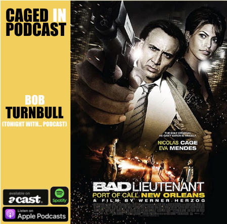 cover art for Caged In 51: Bad Lieutenant: Port of Call New Orleans (2009) Bob Turnbull (Tonight With...)