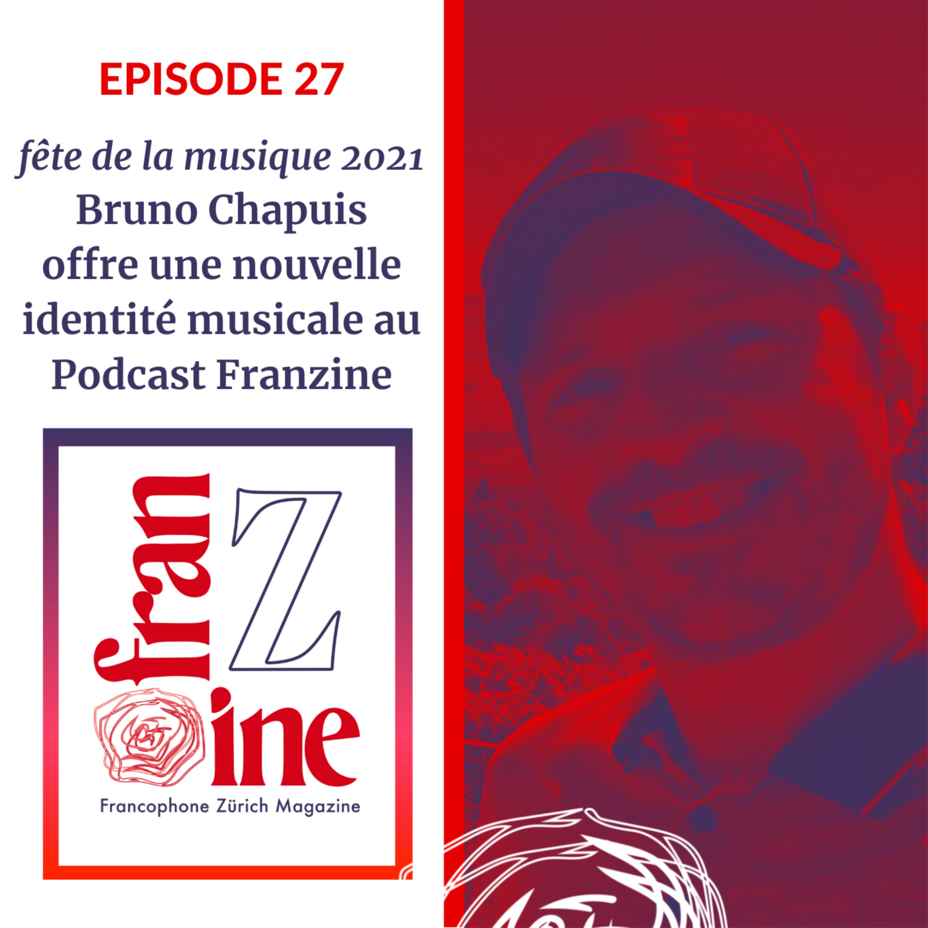 cover art for ép.27: Une nouvelle identité musicale pour le Podcast: Bruno Chapuis, fête la musique