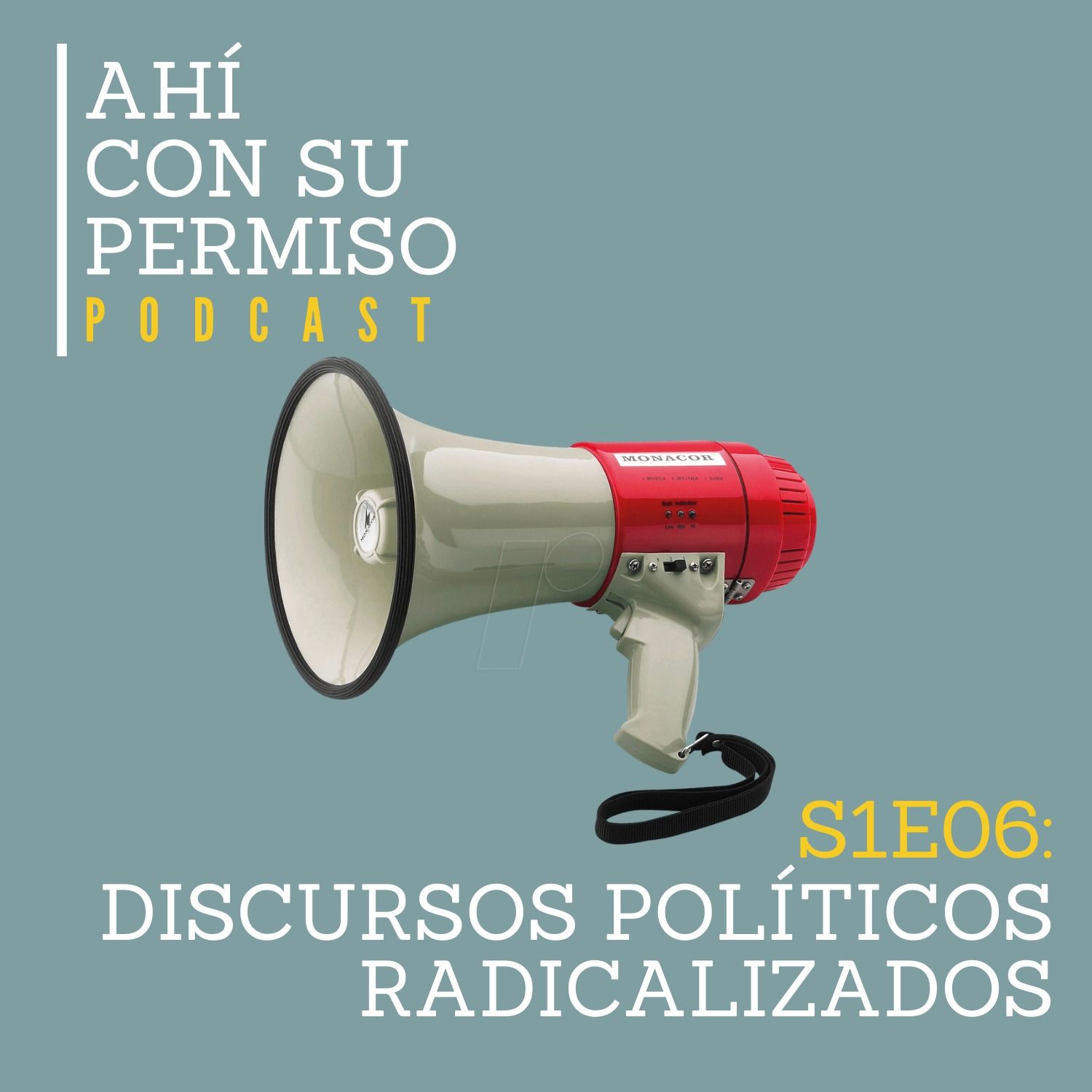 cover art for S1E06: Discursos Políticos Radicalizados