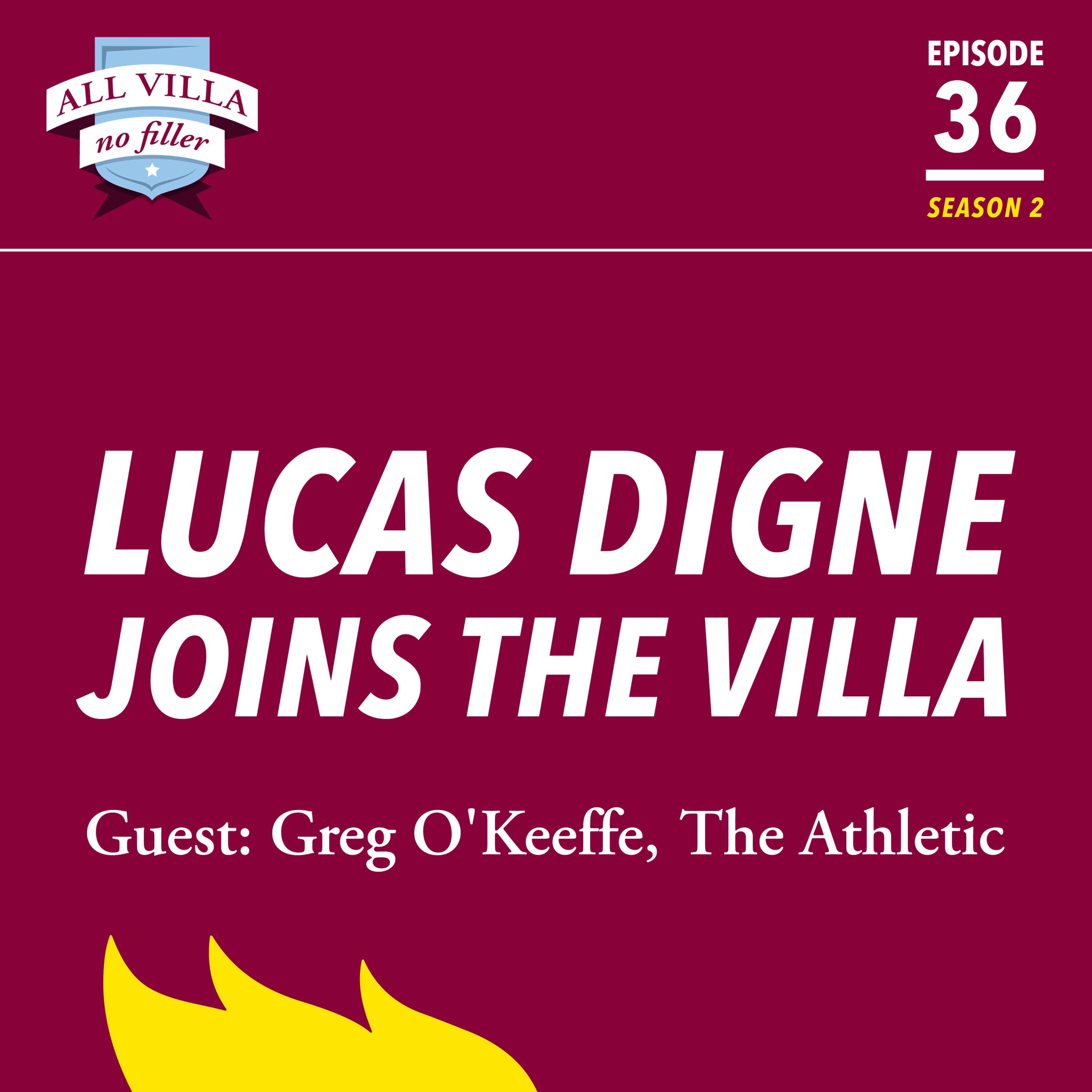 Lucas Digne Joins The Villa. Guest: Greg O'Keeffe, The Athletic episode artwork