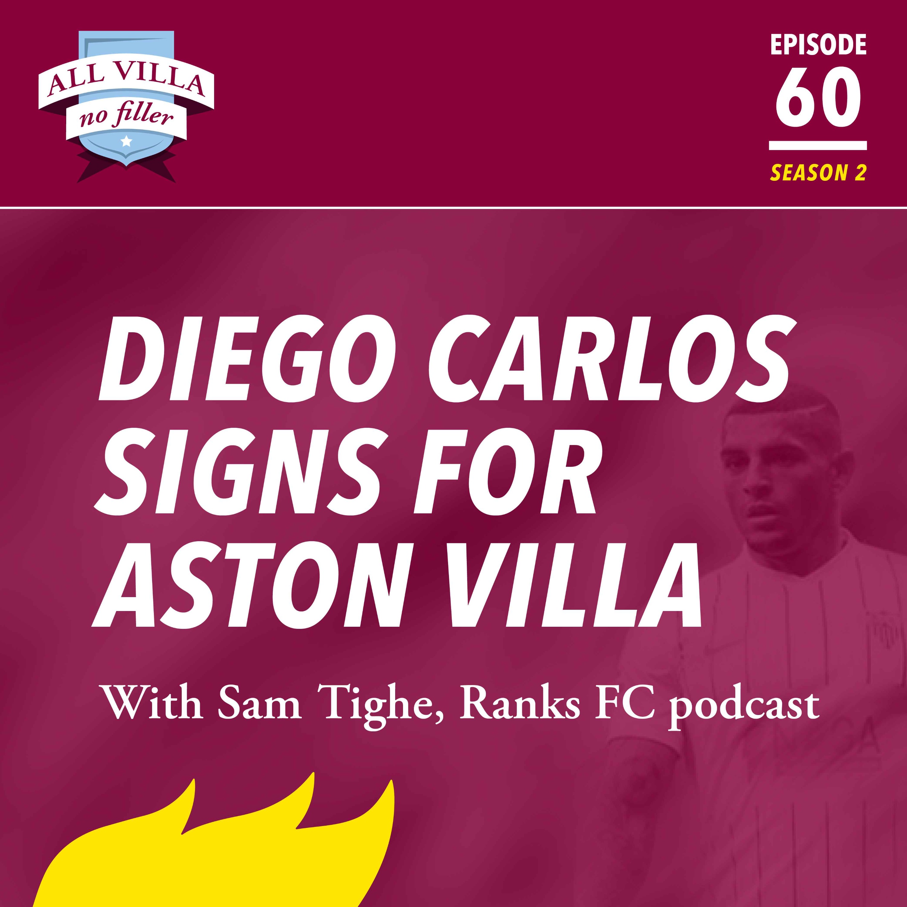 Diego Carlos Signs For Aston Villa. Guest: Sam Tighe, Ranks FC podcast episode artwork